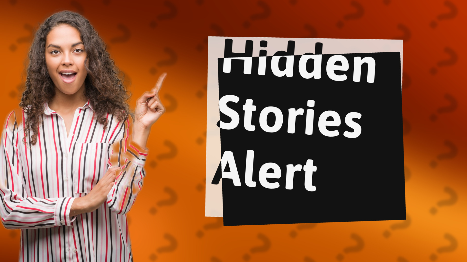 Hidden Stories Alert