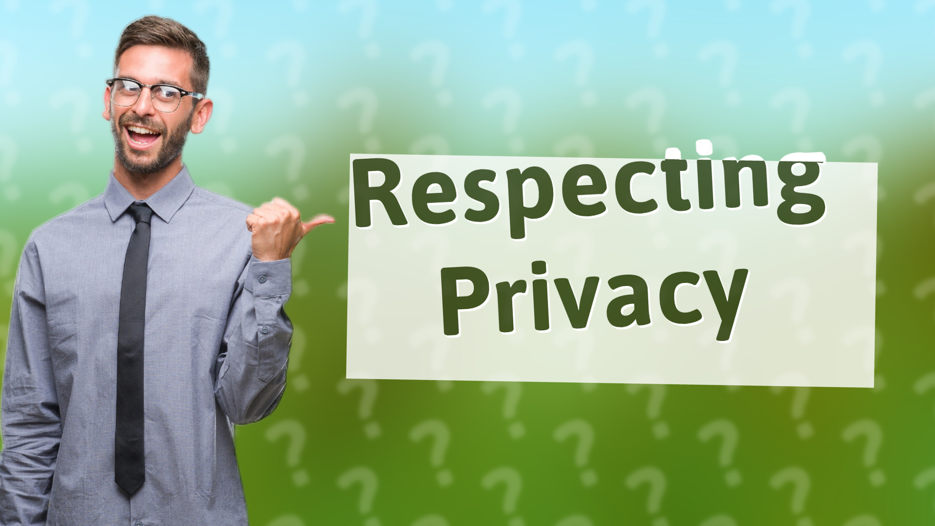 Respecting Privacy