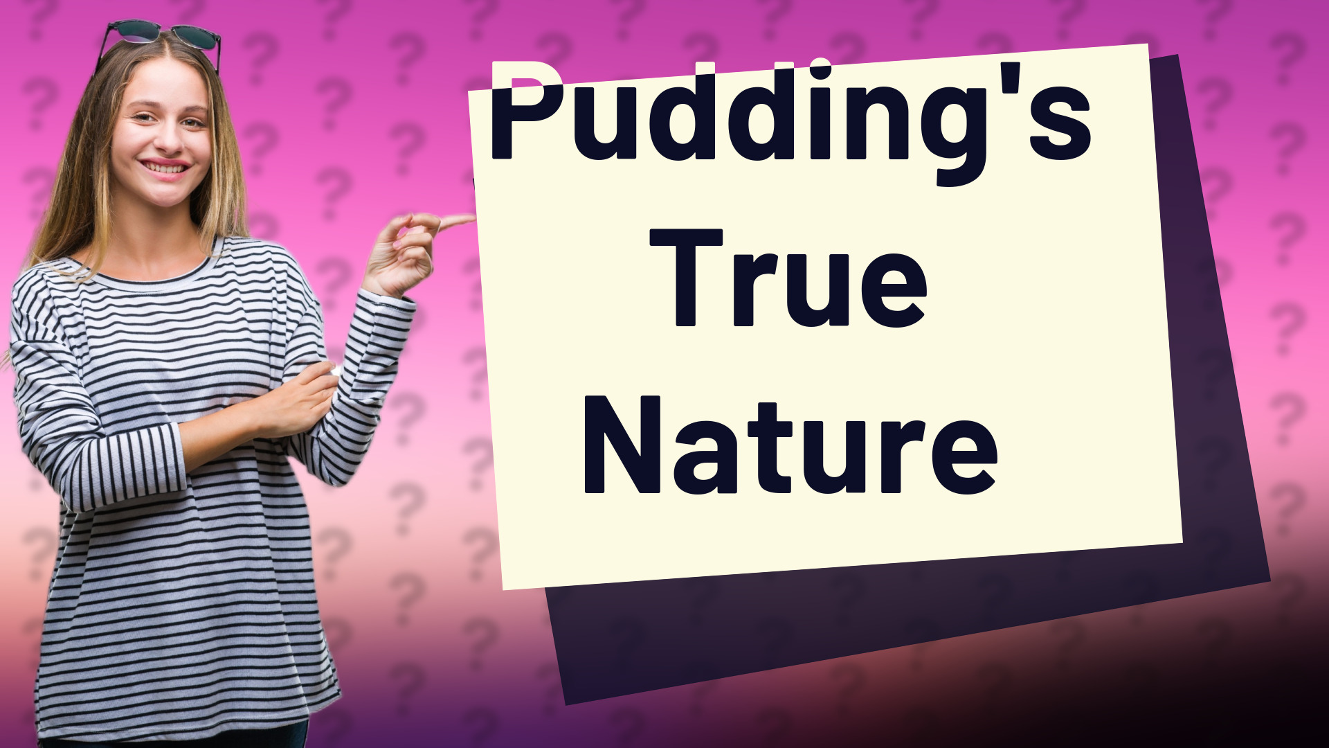 Pudding's True Nature