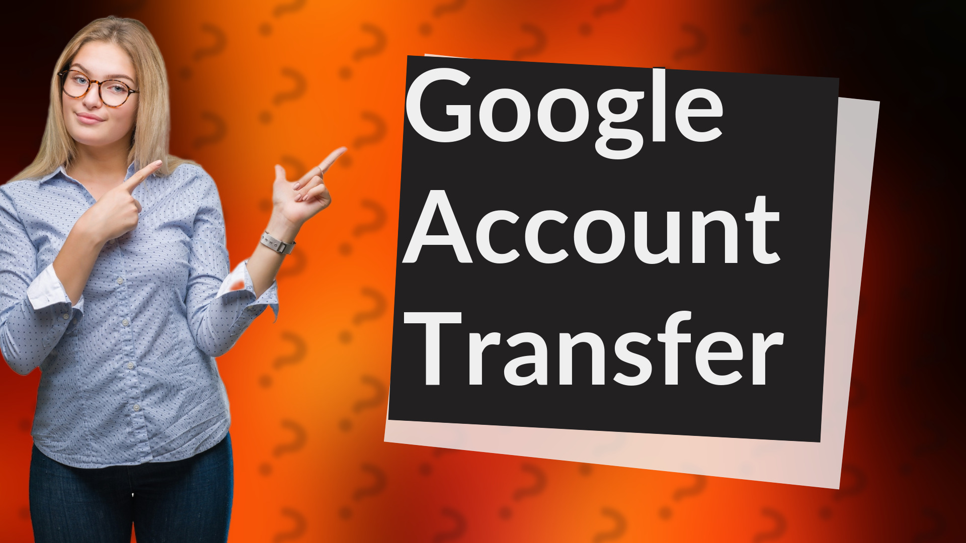 Google Account Transfer