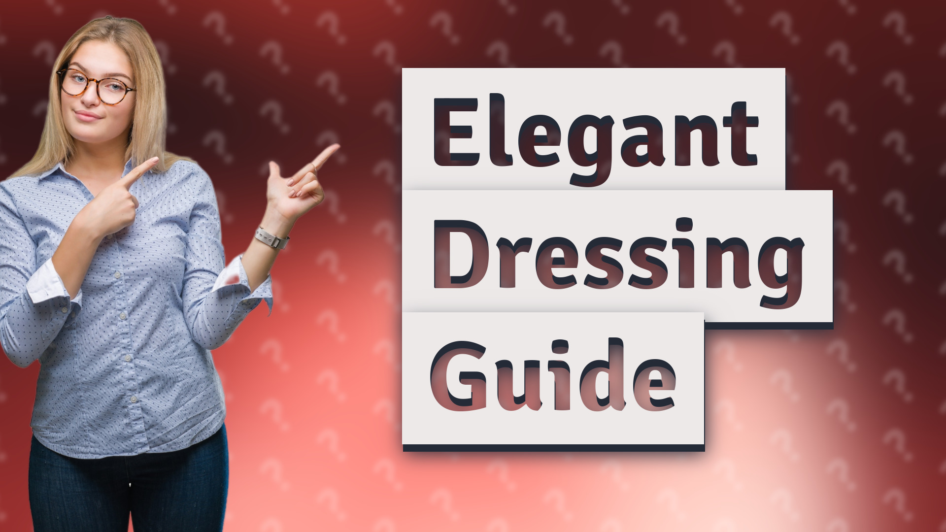 Elegant Dressing Guide