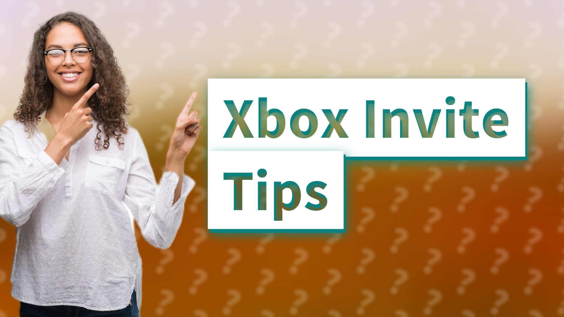 Xbox Invite Tips