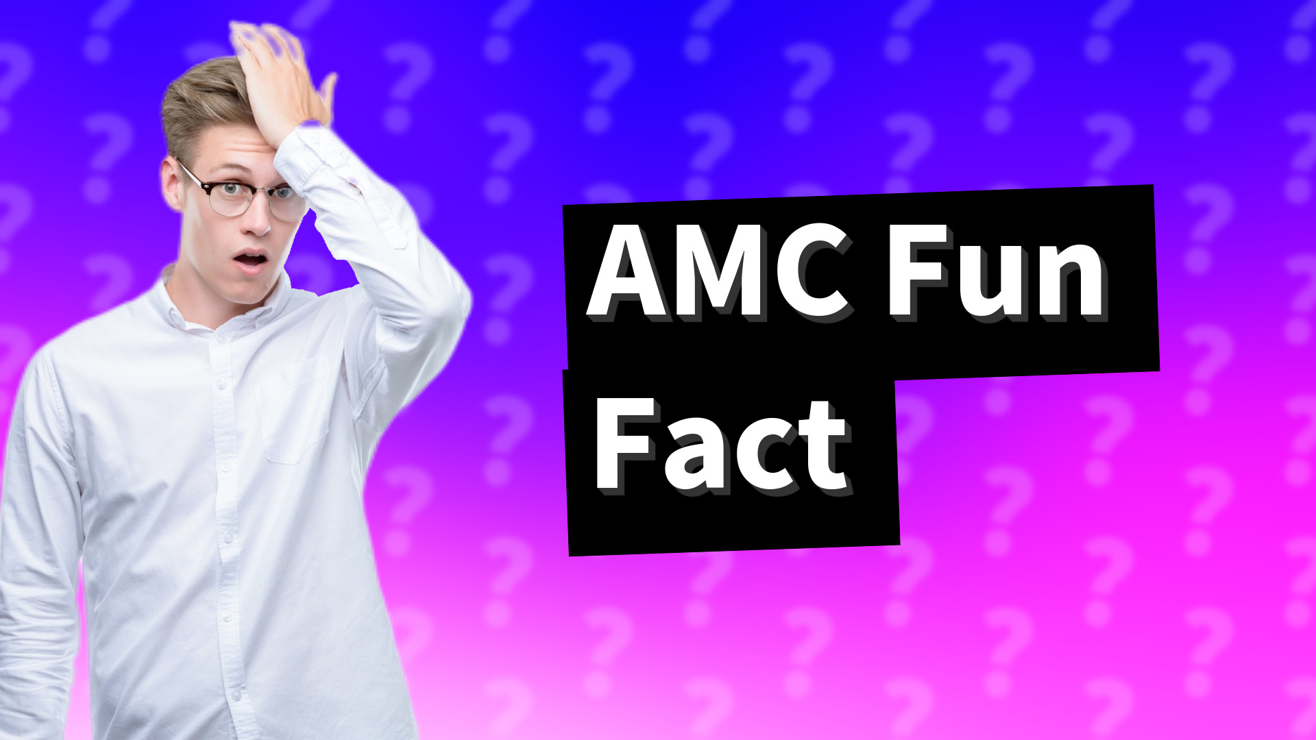 AMC Fun Fact