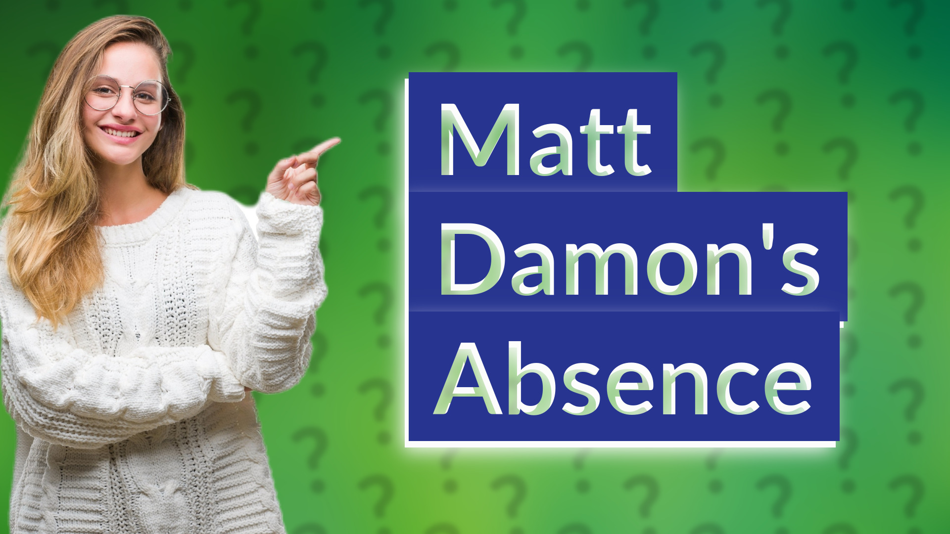 Matt Damon's Absence