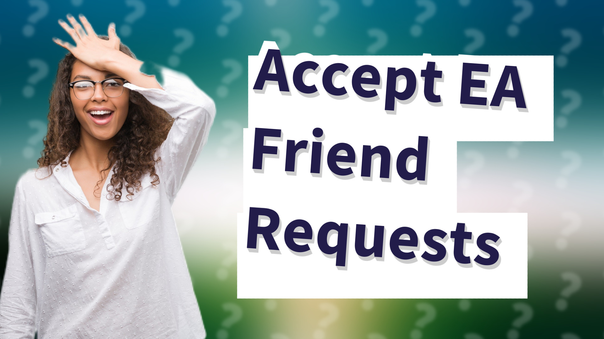 Accept EA Friend Requests