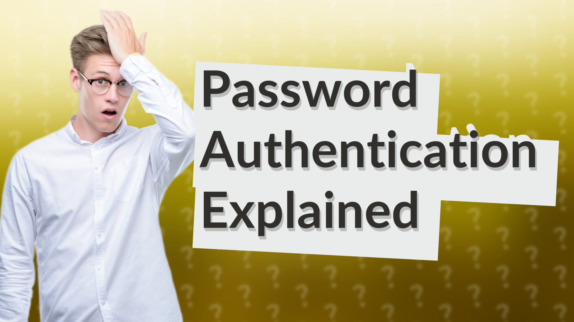 Password Authentication Explained