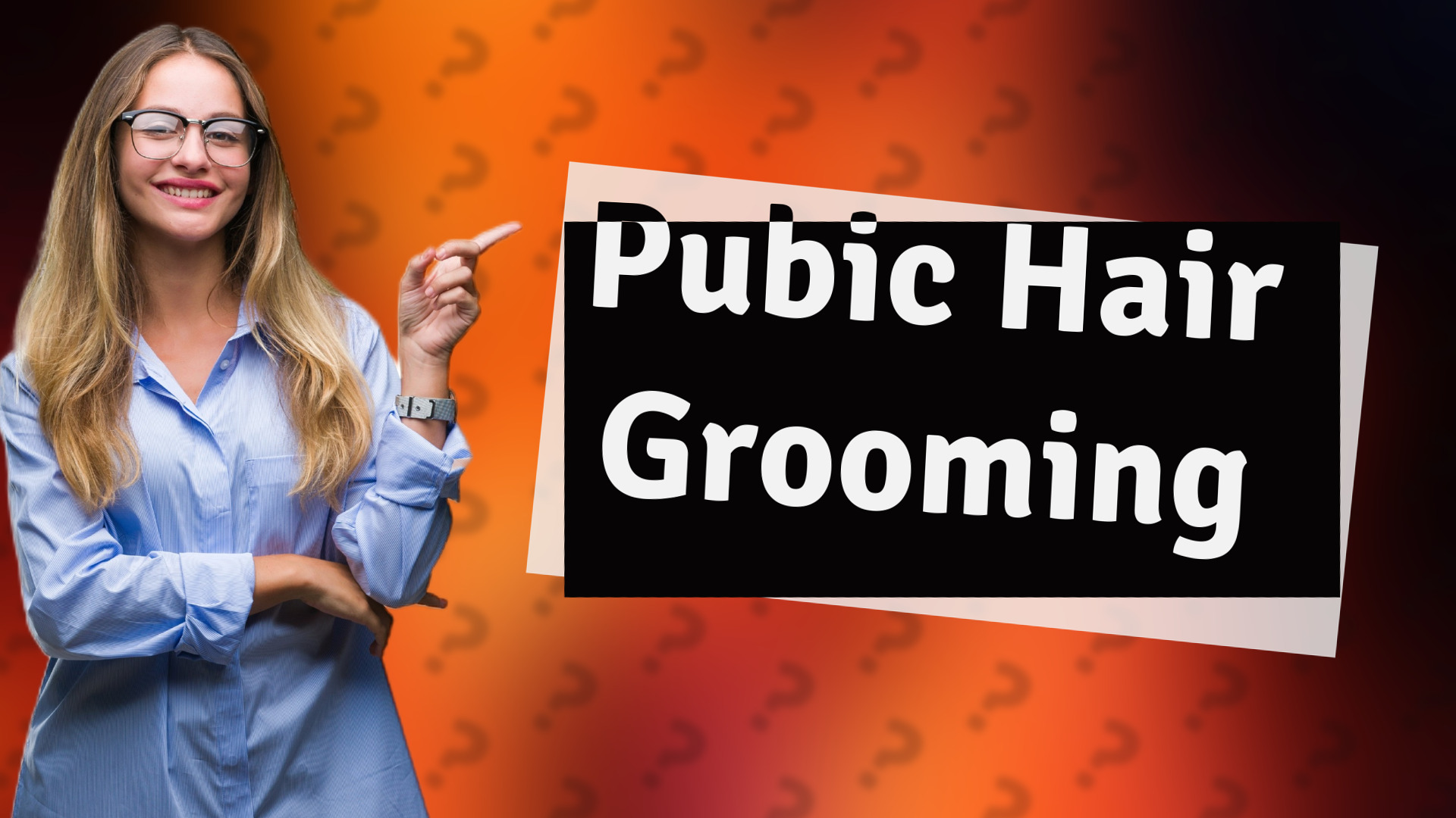 Pubic Hair Grooming