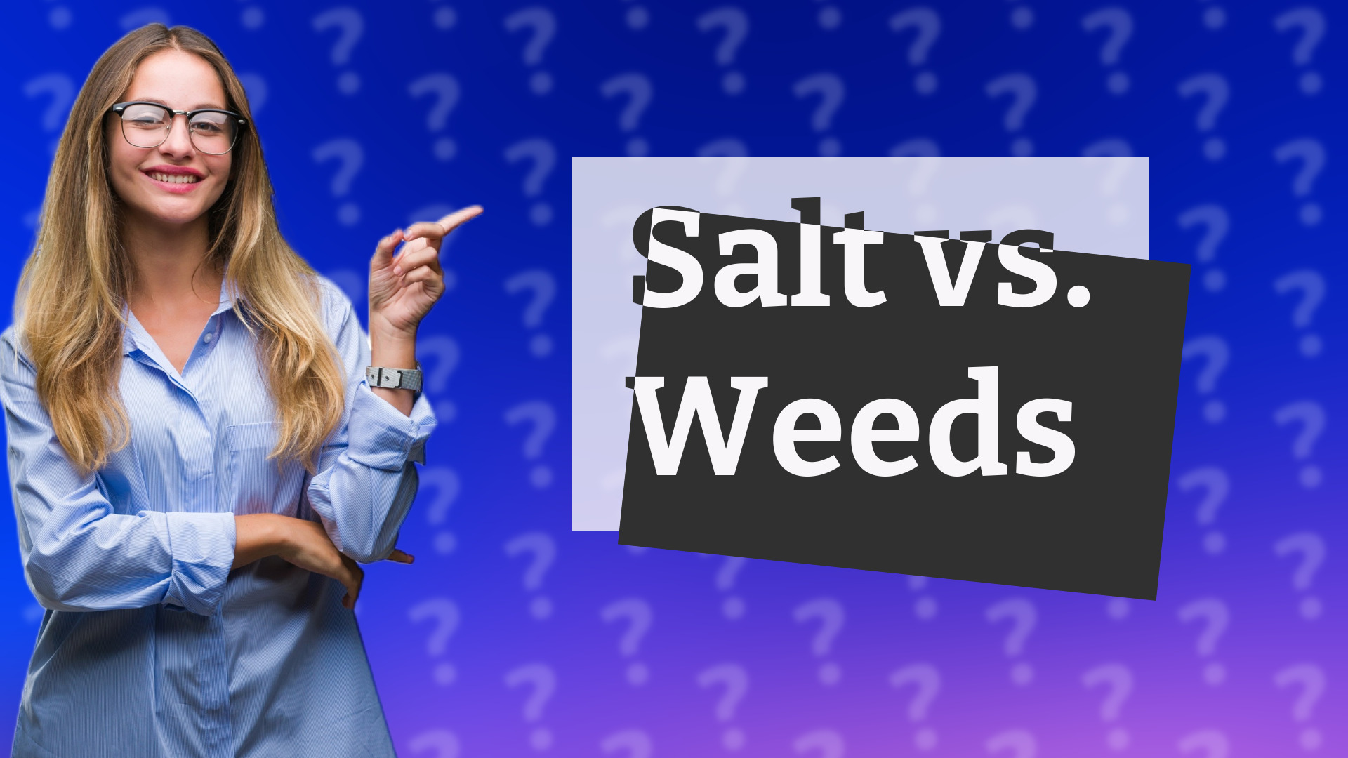 Salt vs. Weeds