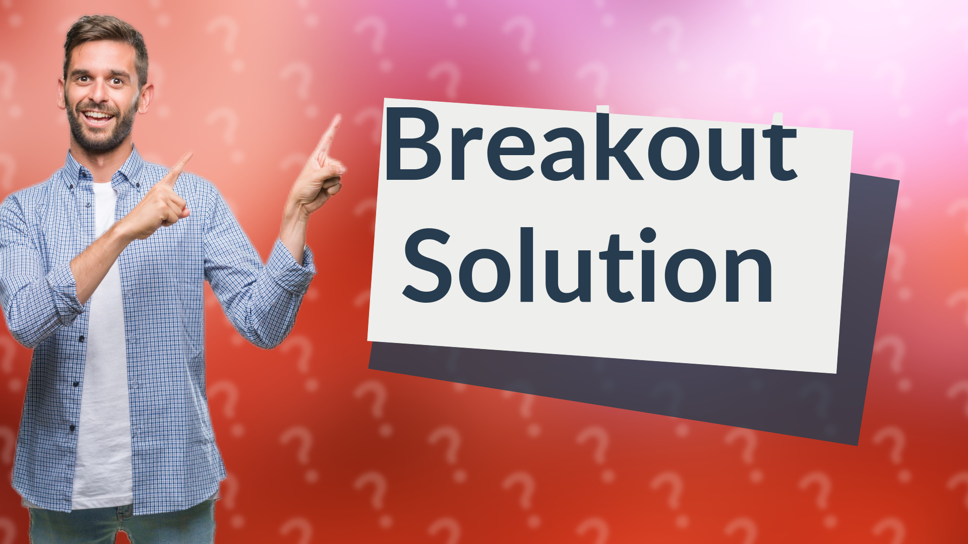 Breakout Solution