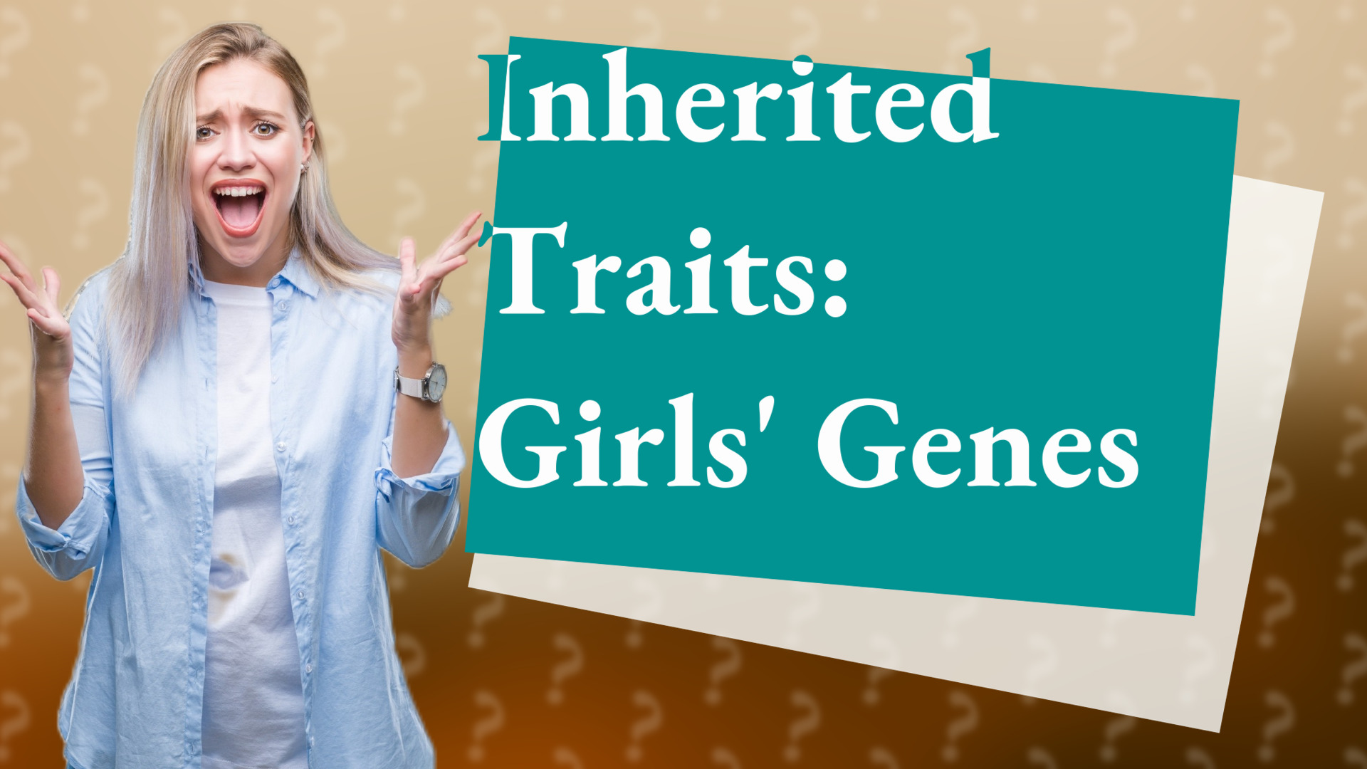 Inherited Traits: Girls' Genes