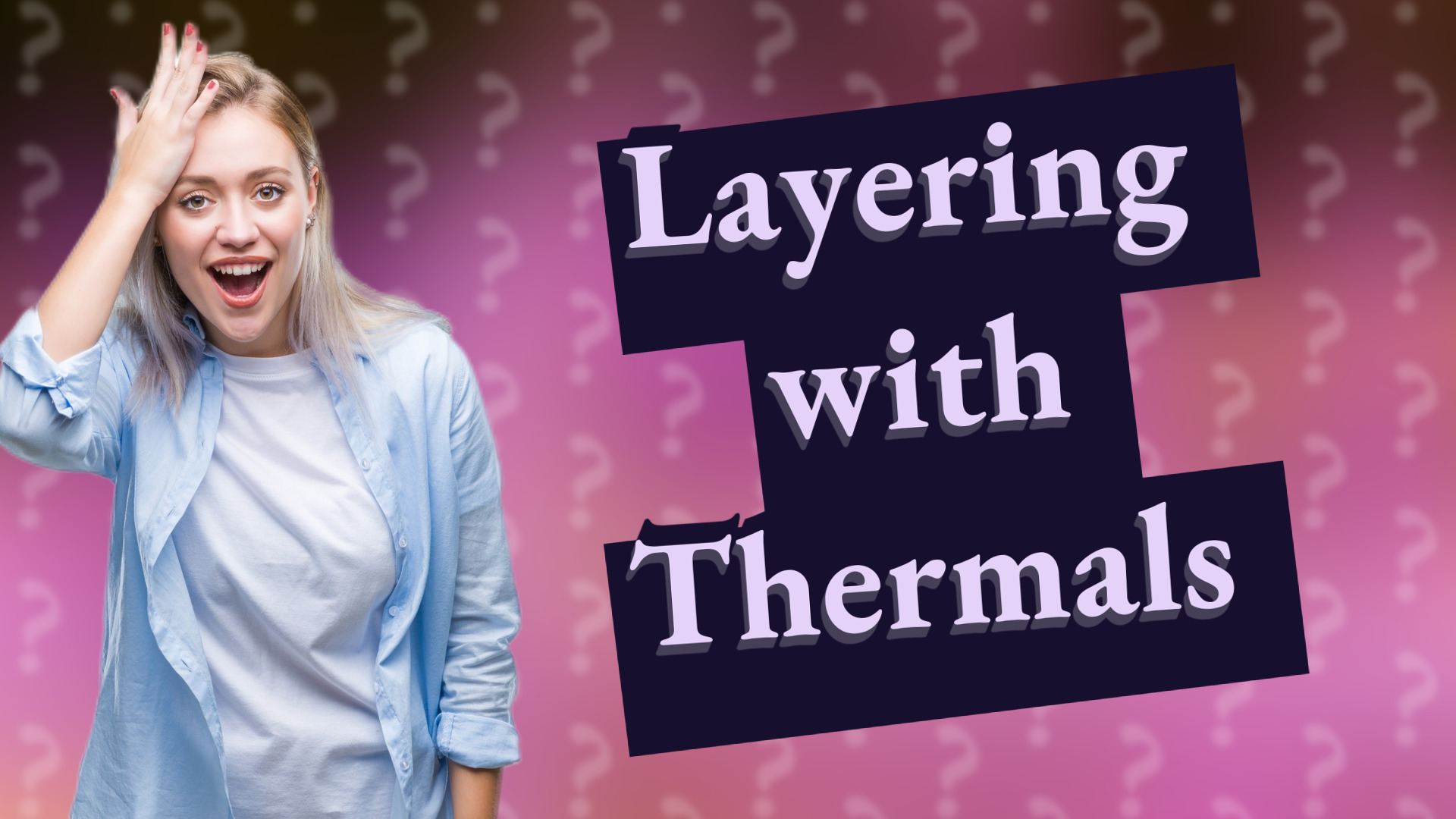 Layering with Thermals