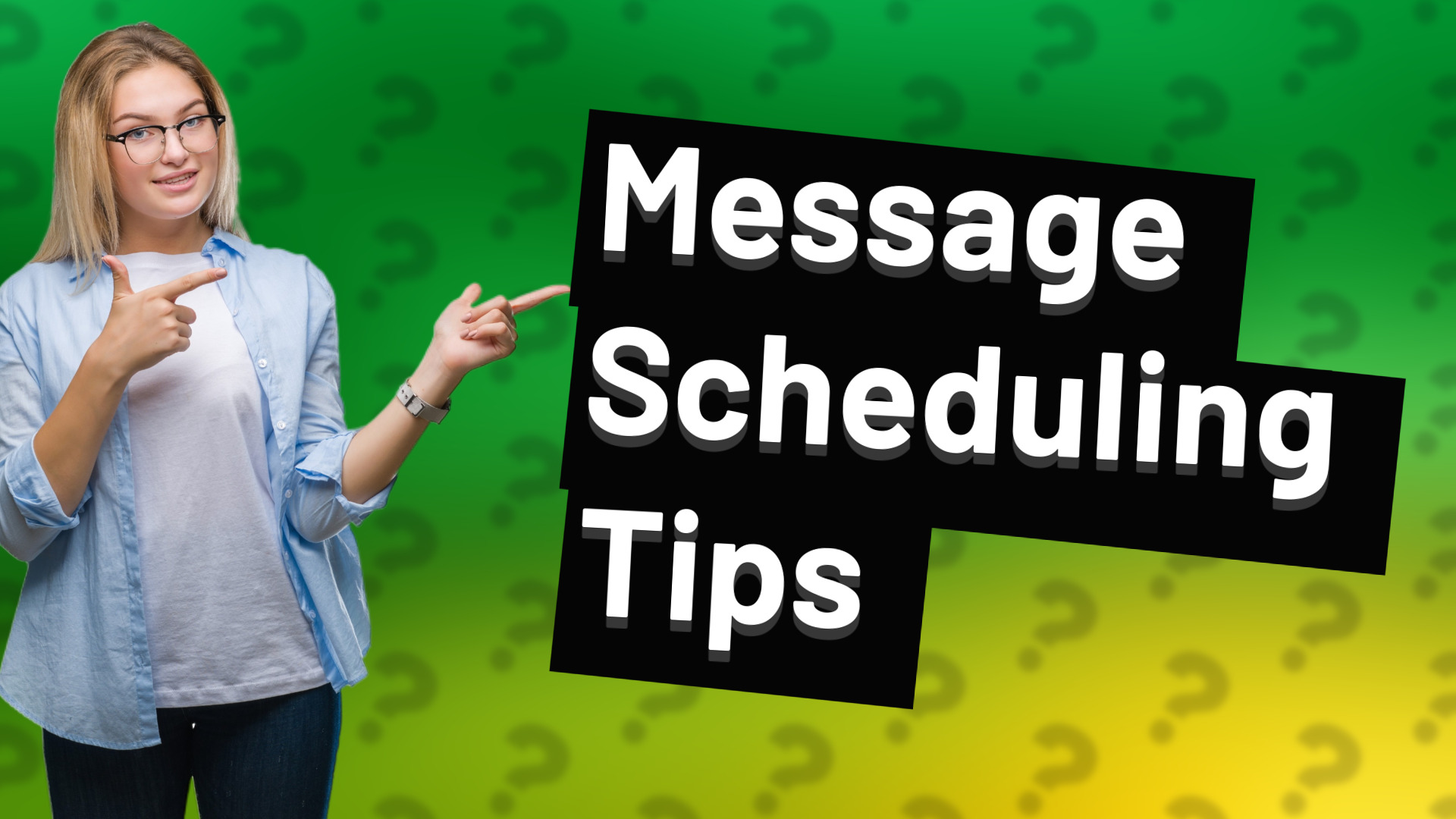 Message Scheduling Tips