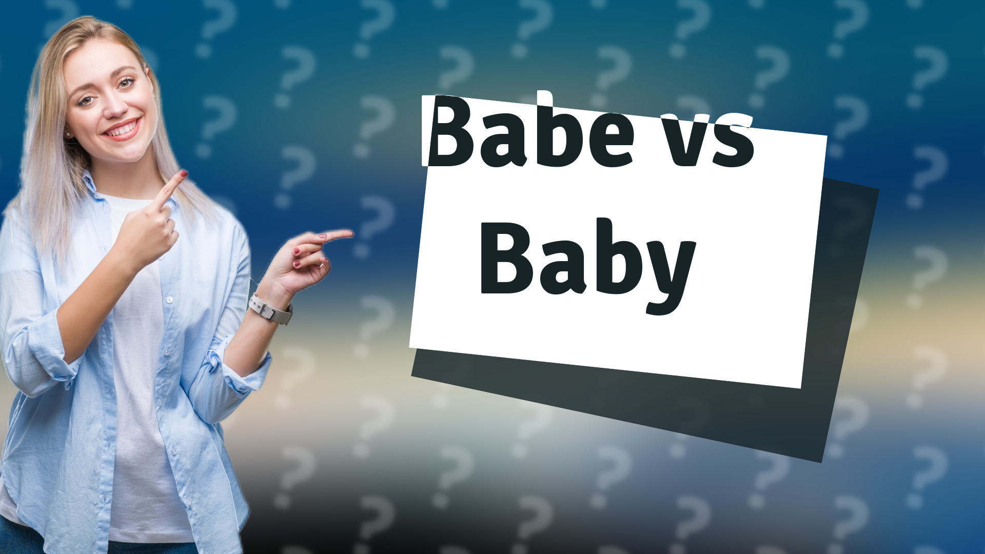 Babe vs Baby