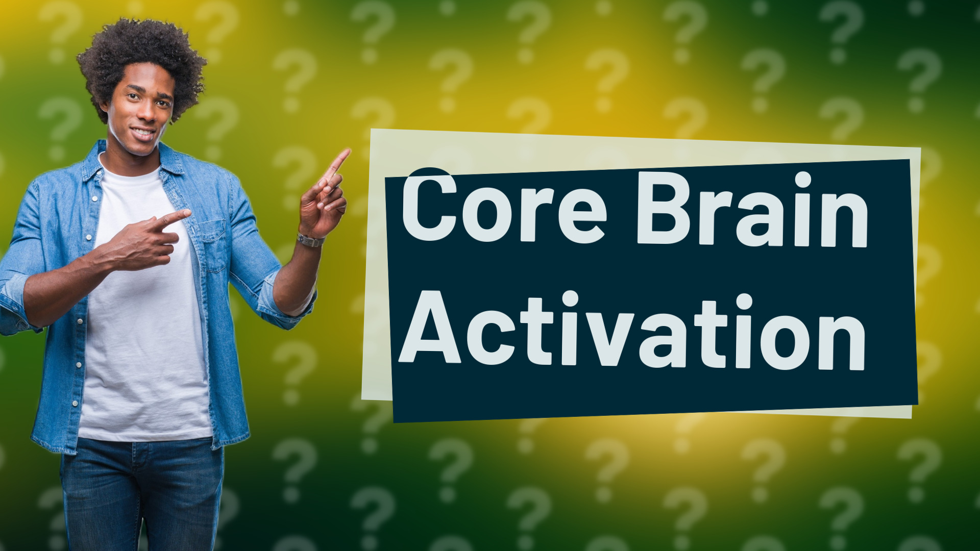 Core Brain Activation