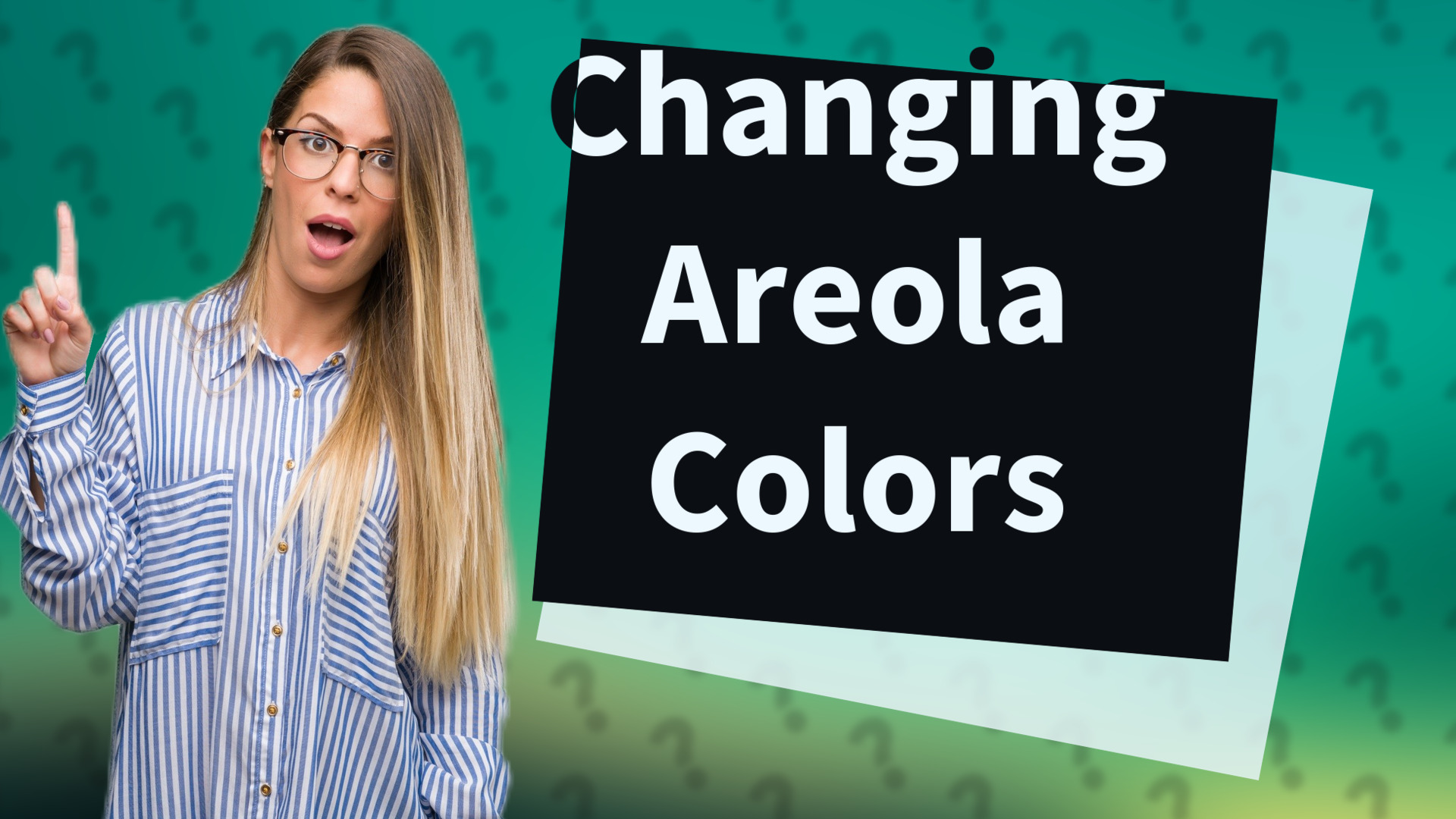 Changing Areola Colors