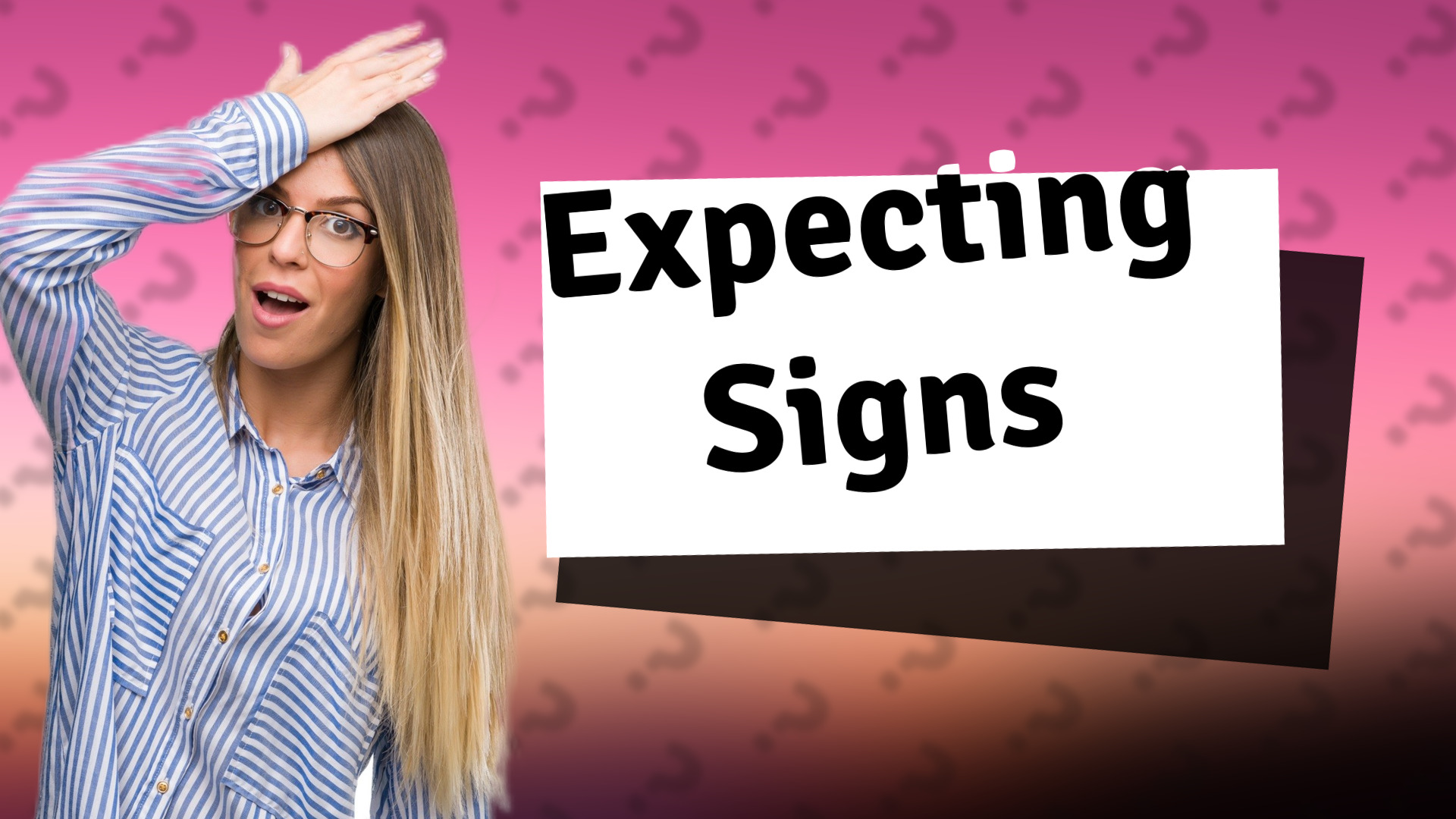 Expecting Signs