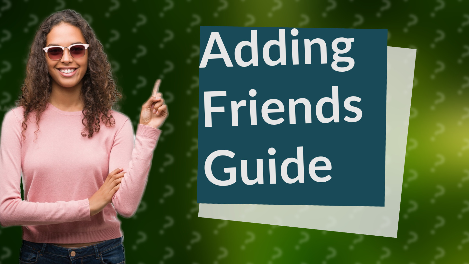 Adding Friends Guide