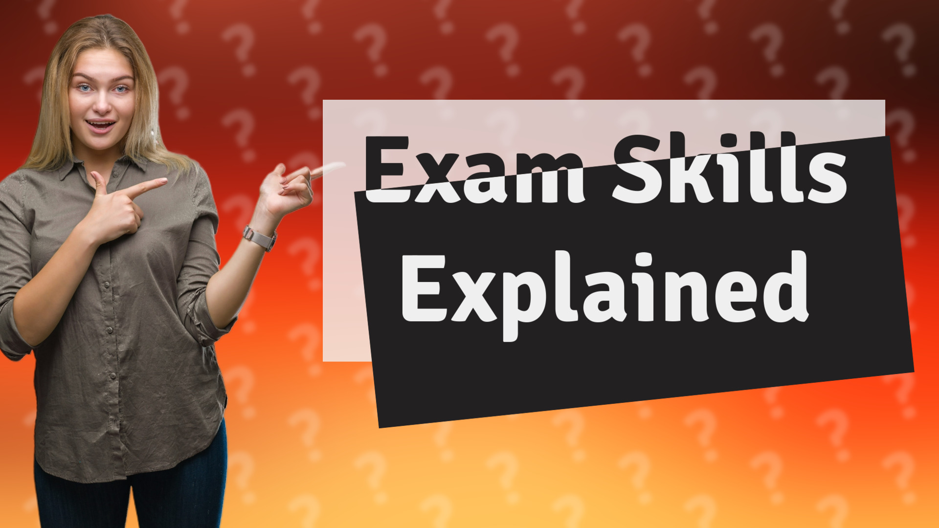 Exam Skills Explained