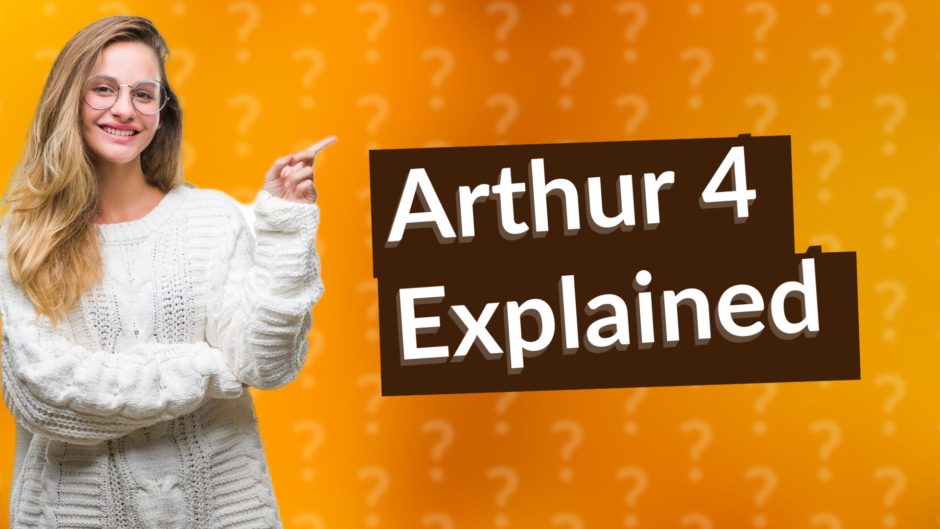 Arthur 4 Explained