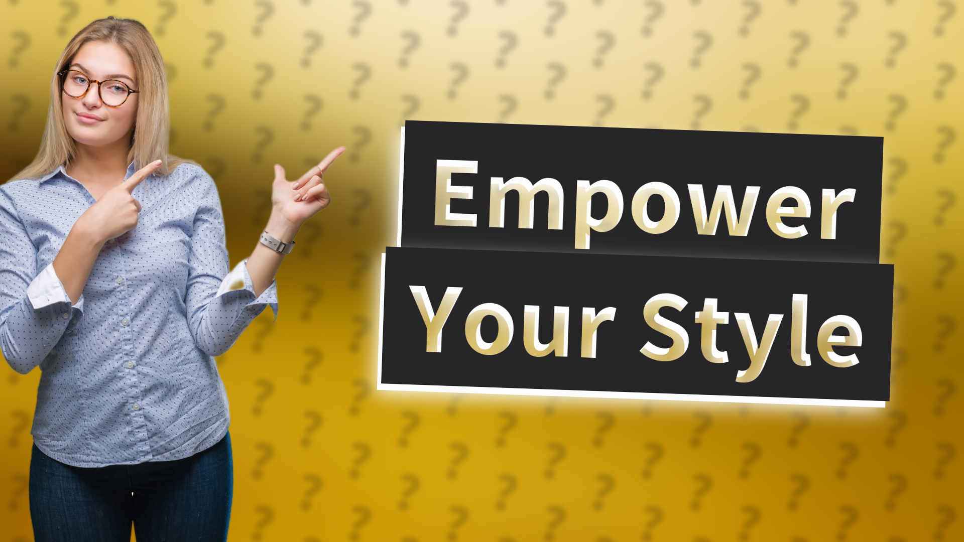 Empower Your Style