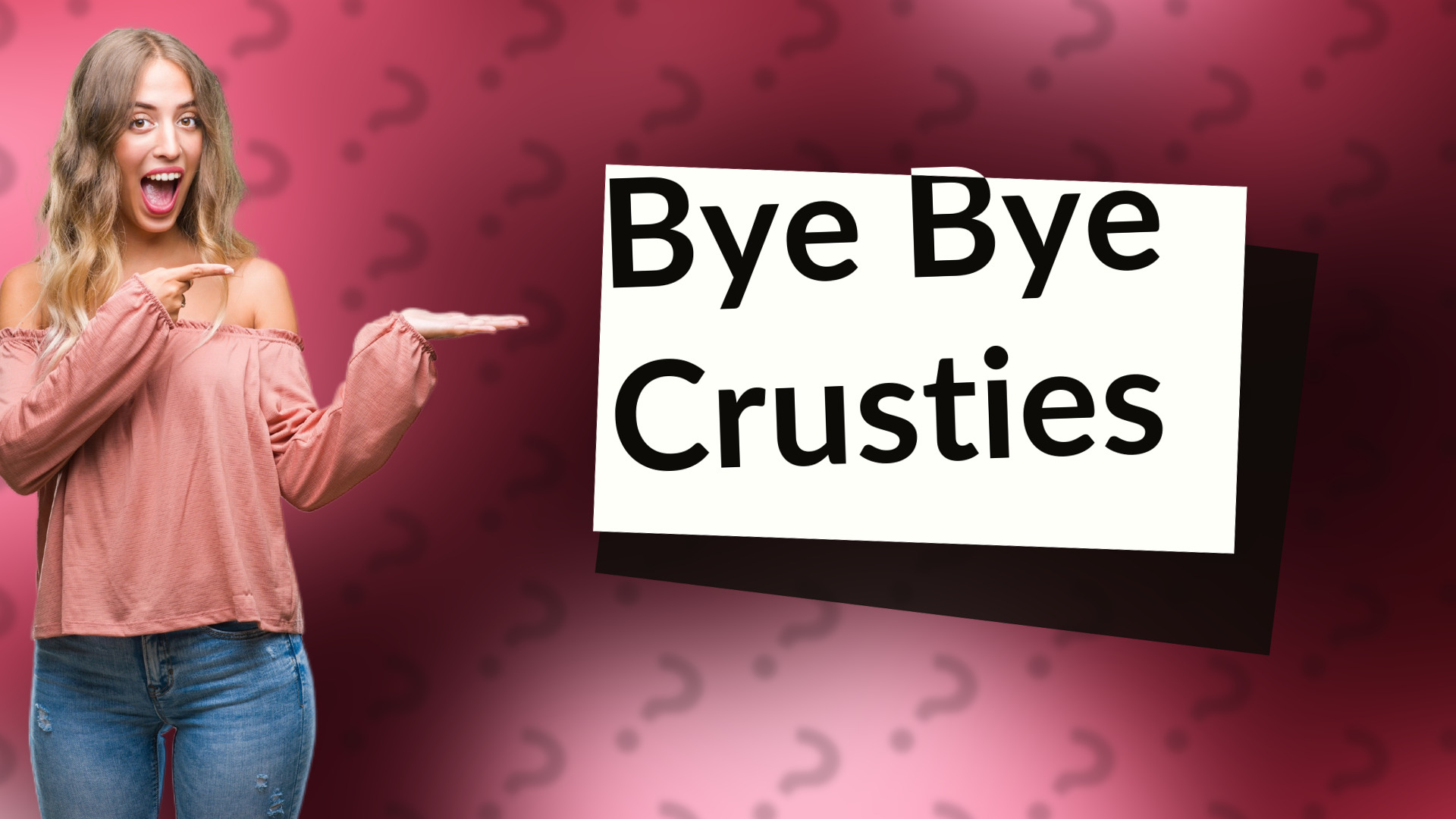 Bye Bye Crusties
