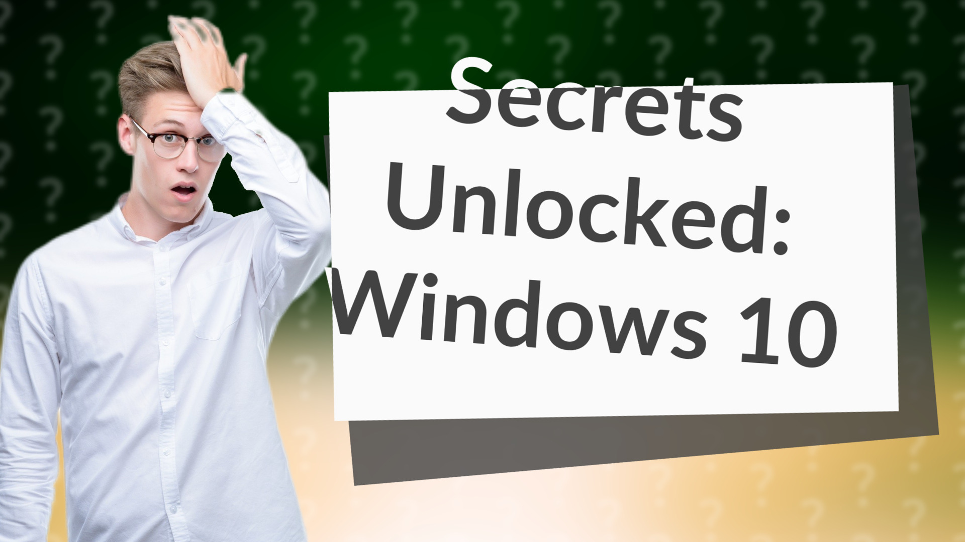 Secrets Unlocked: Windows 10