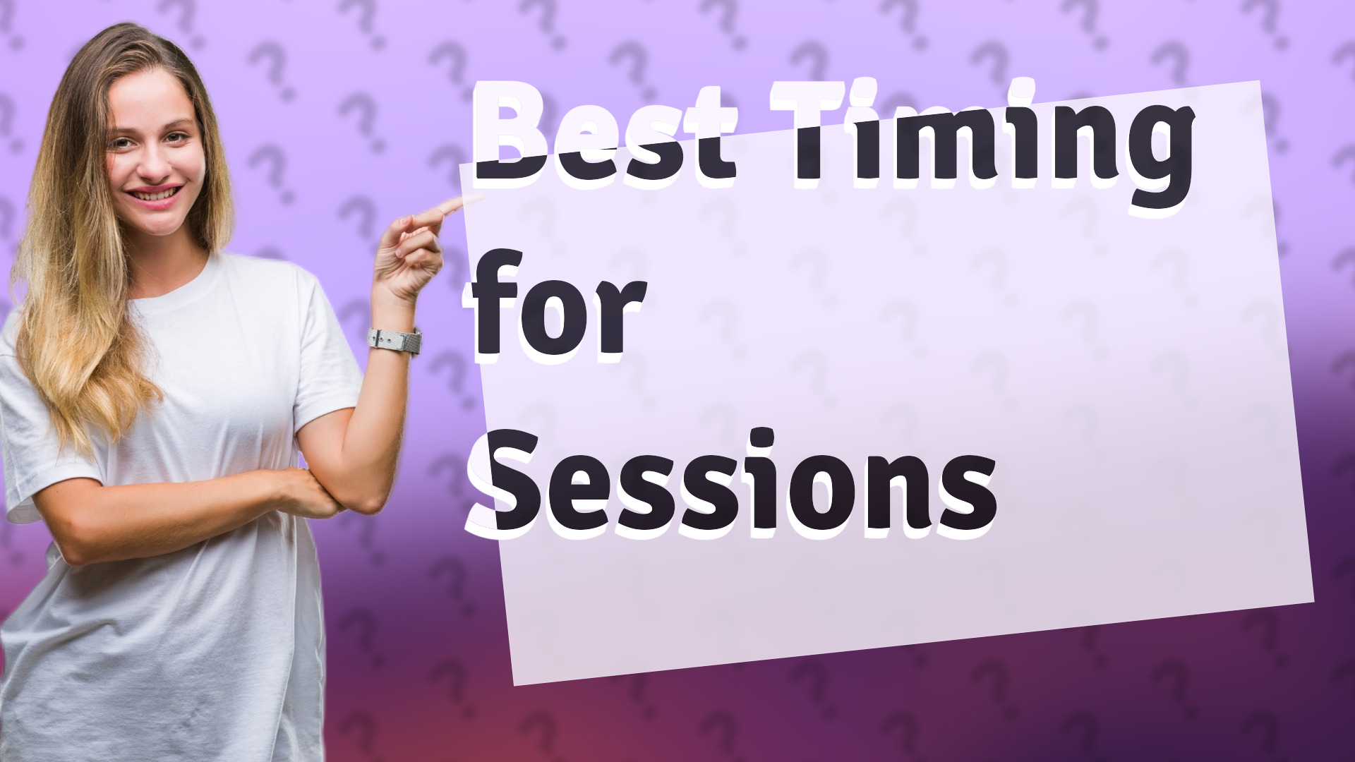 Best Timing for Sessions