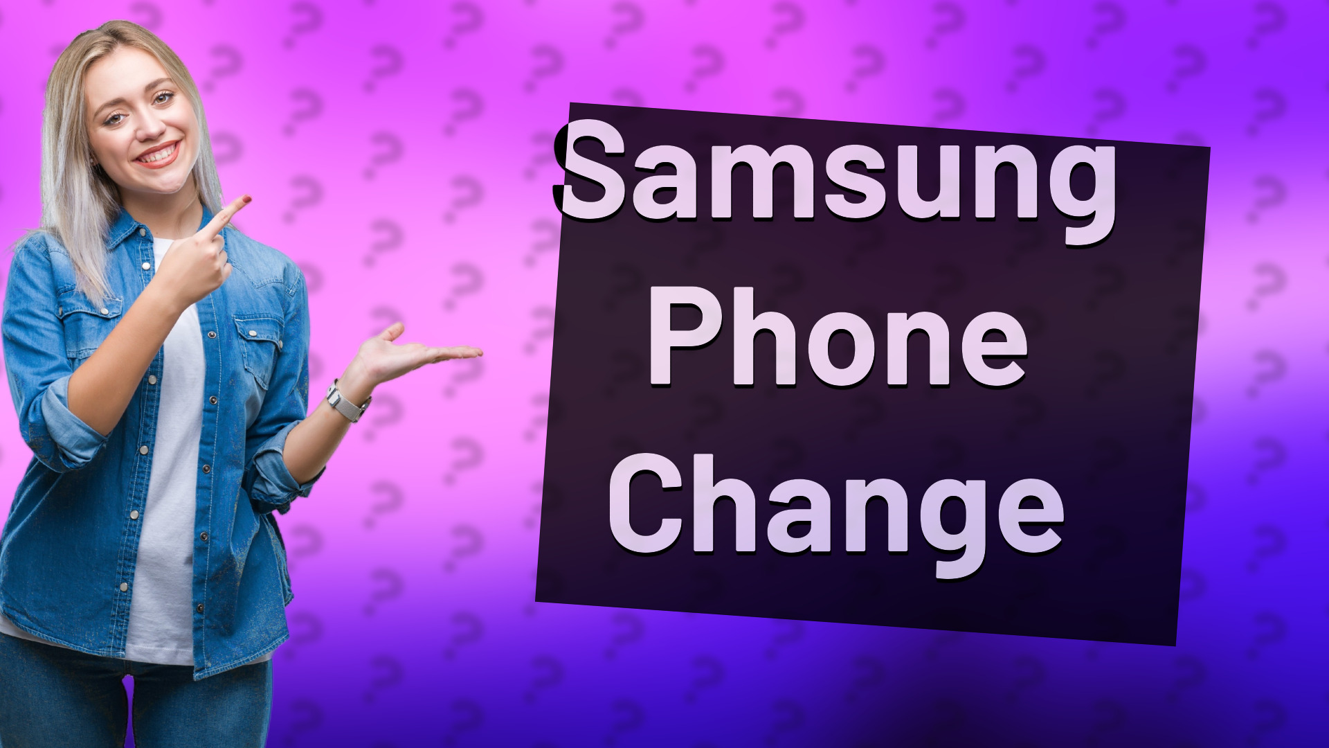Samsung Phone Change
