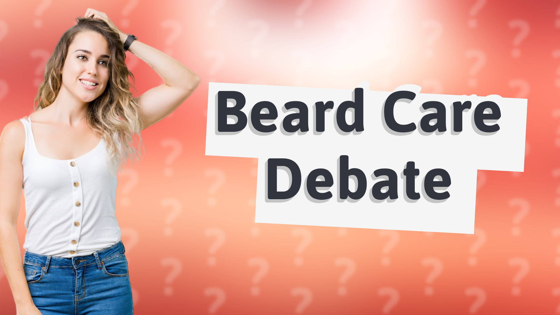 Beard Care Debate