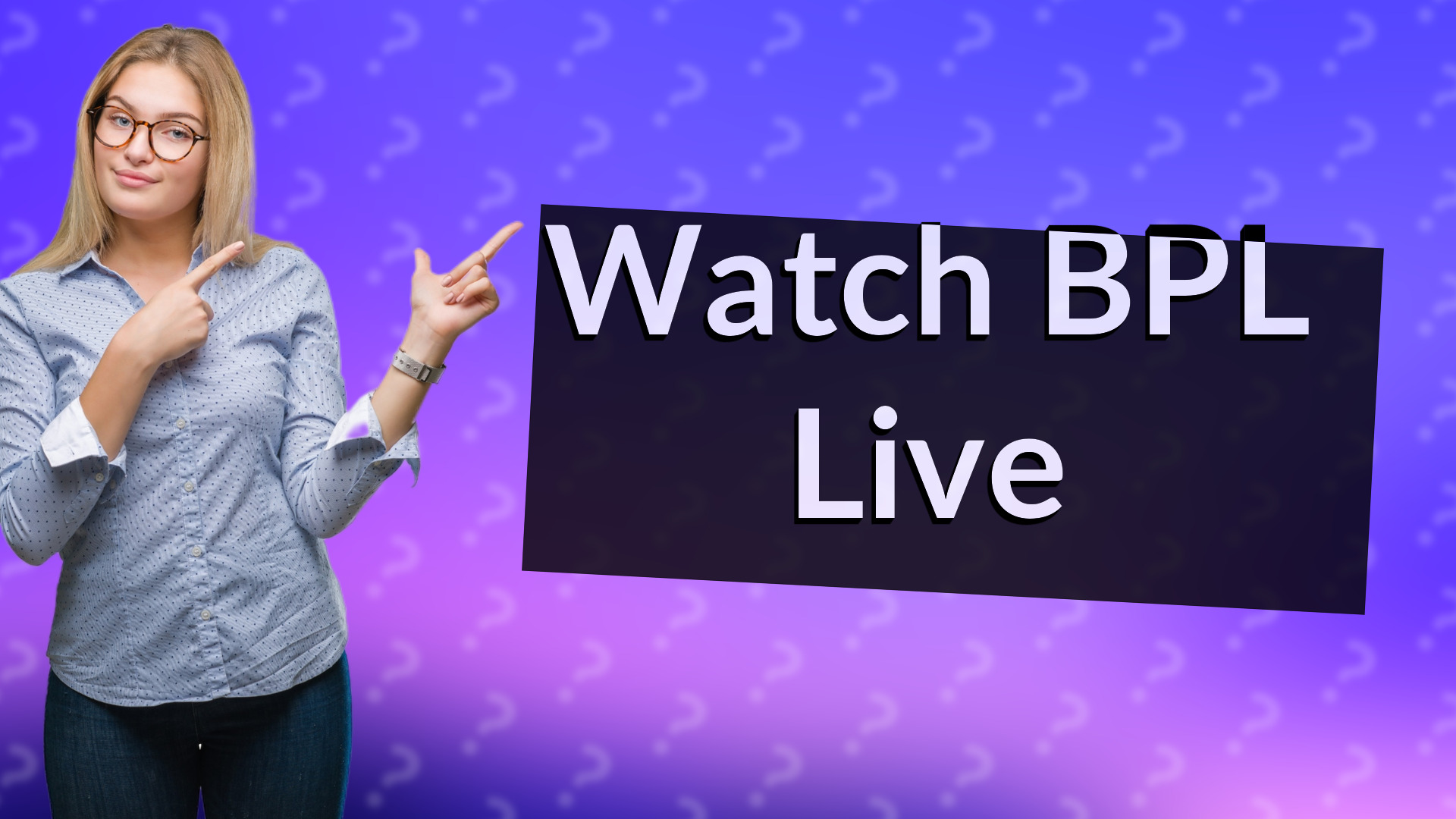 Watch BPL Live