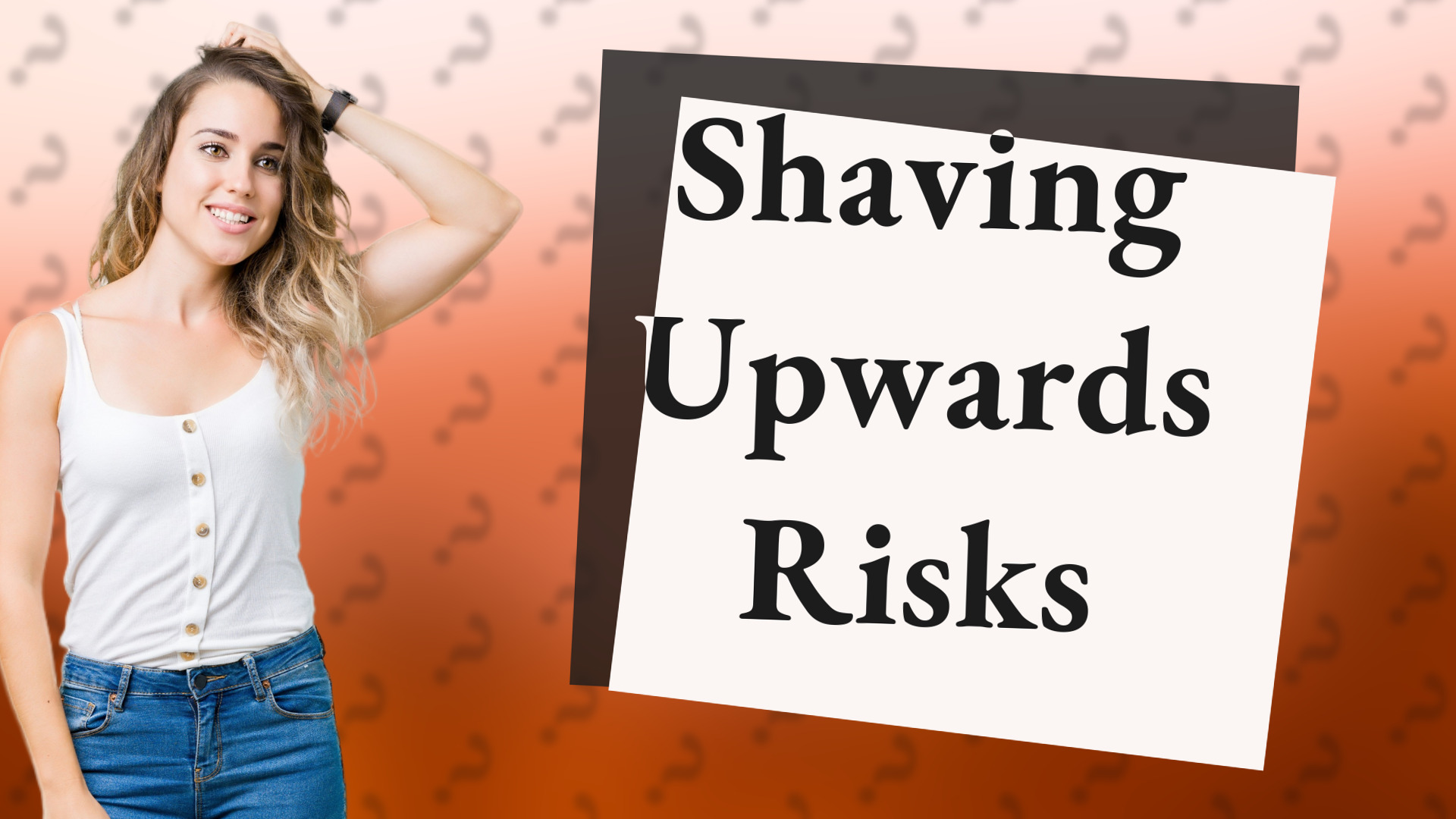 Shaving Upwards Risks