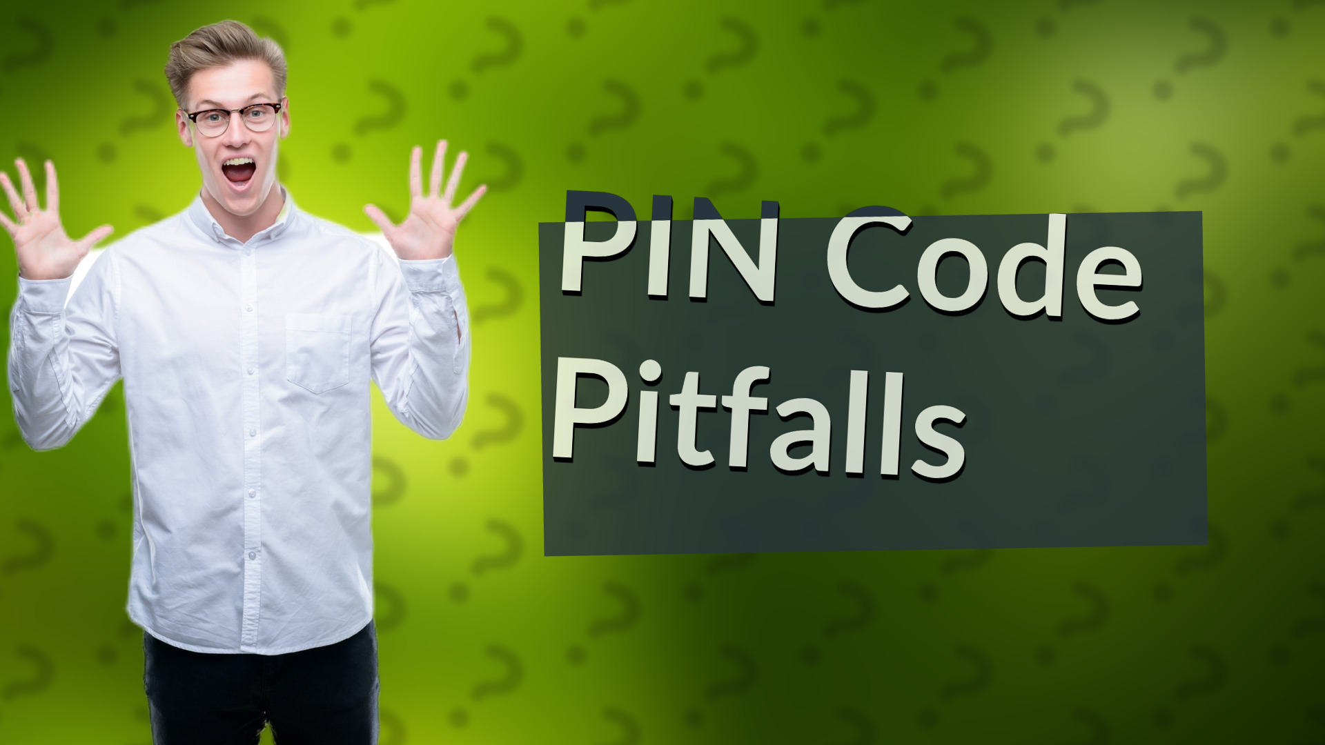 PIN Code Pitfalls