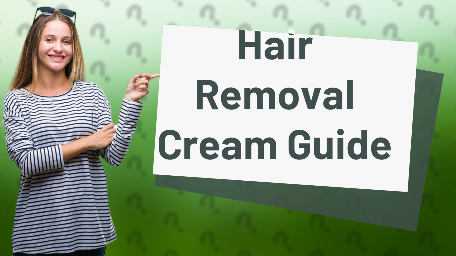 Hair Removal Cream Guide