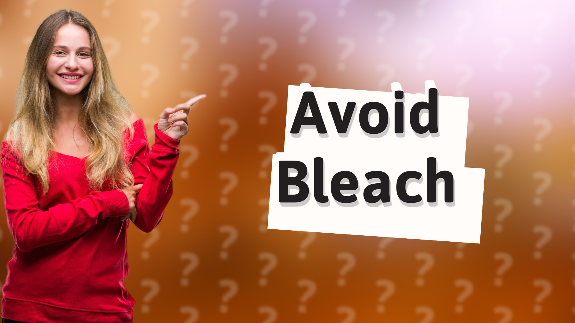 Avoid Bleach