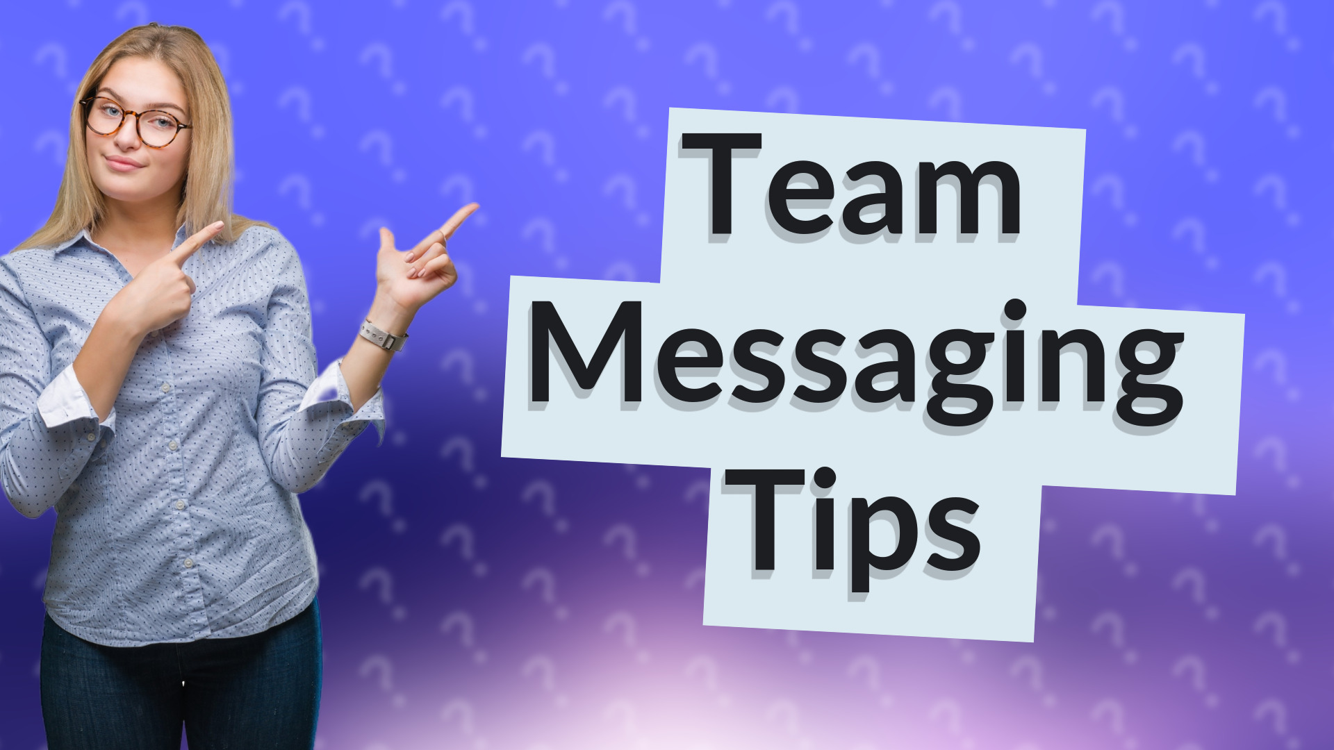 Team Messaging Tips