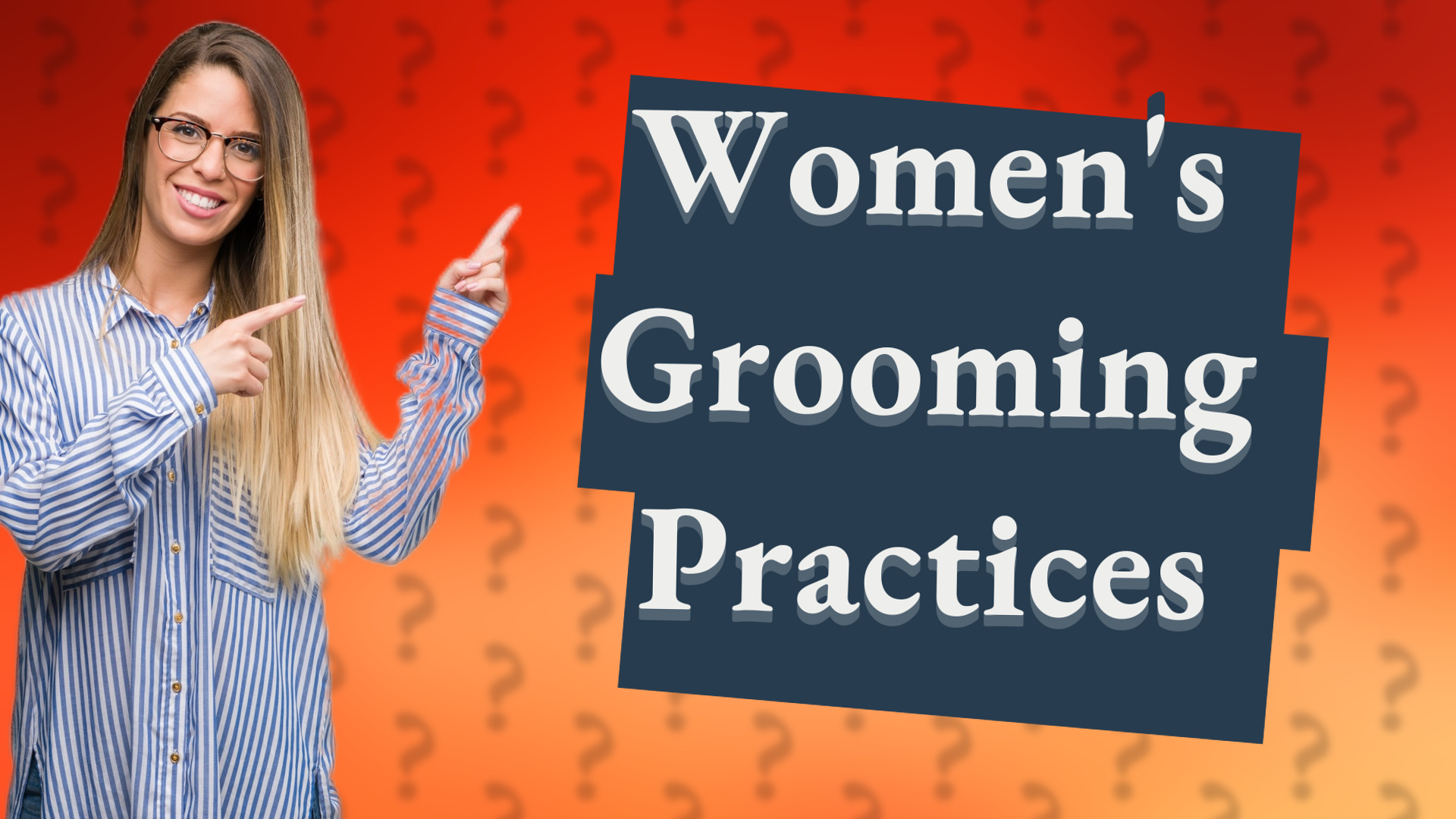 Women's Grooming Practices