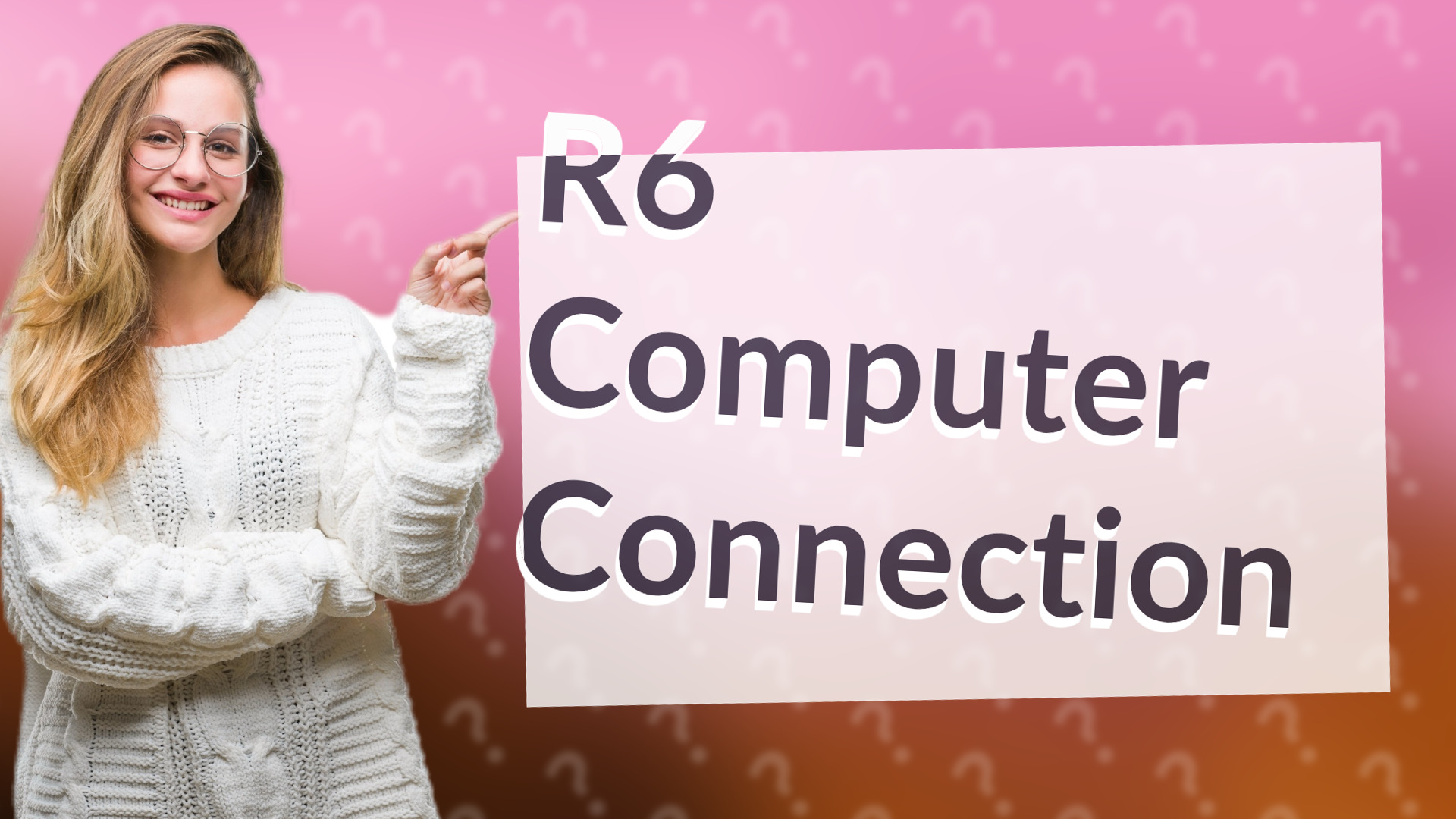 R6 Computer Connection