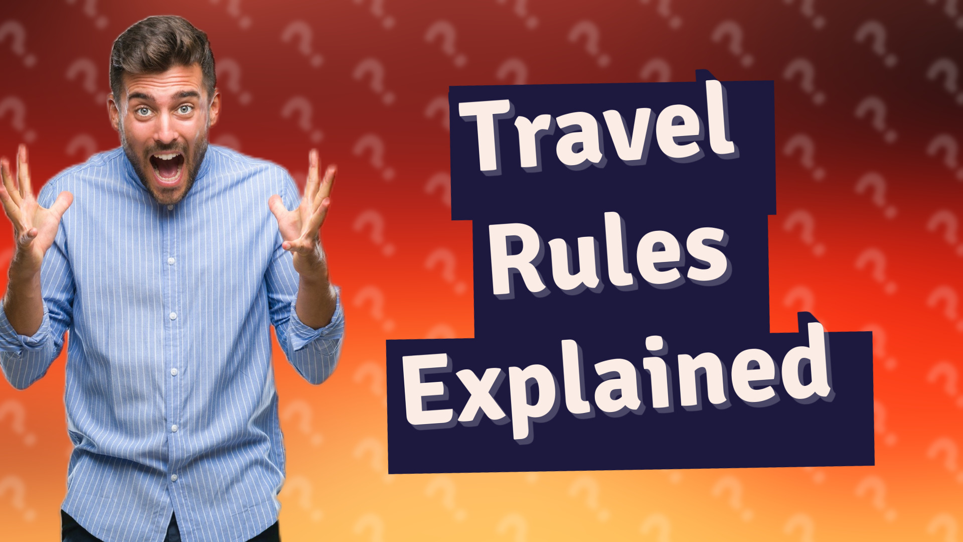 Travel Rules Explained