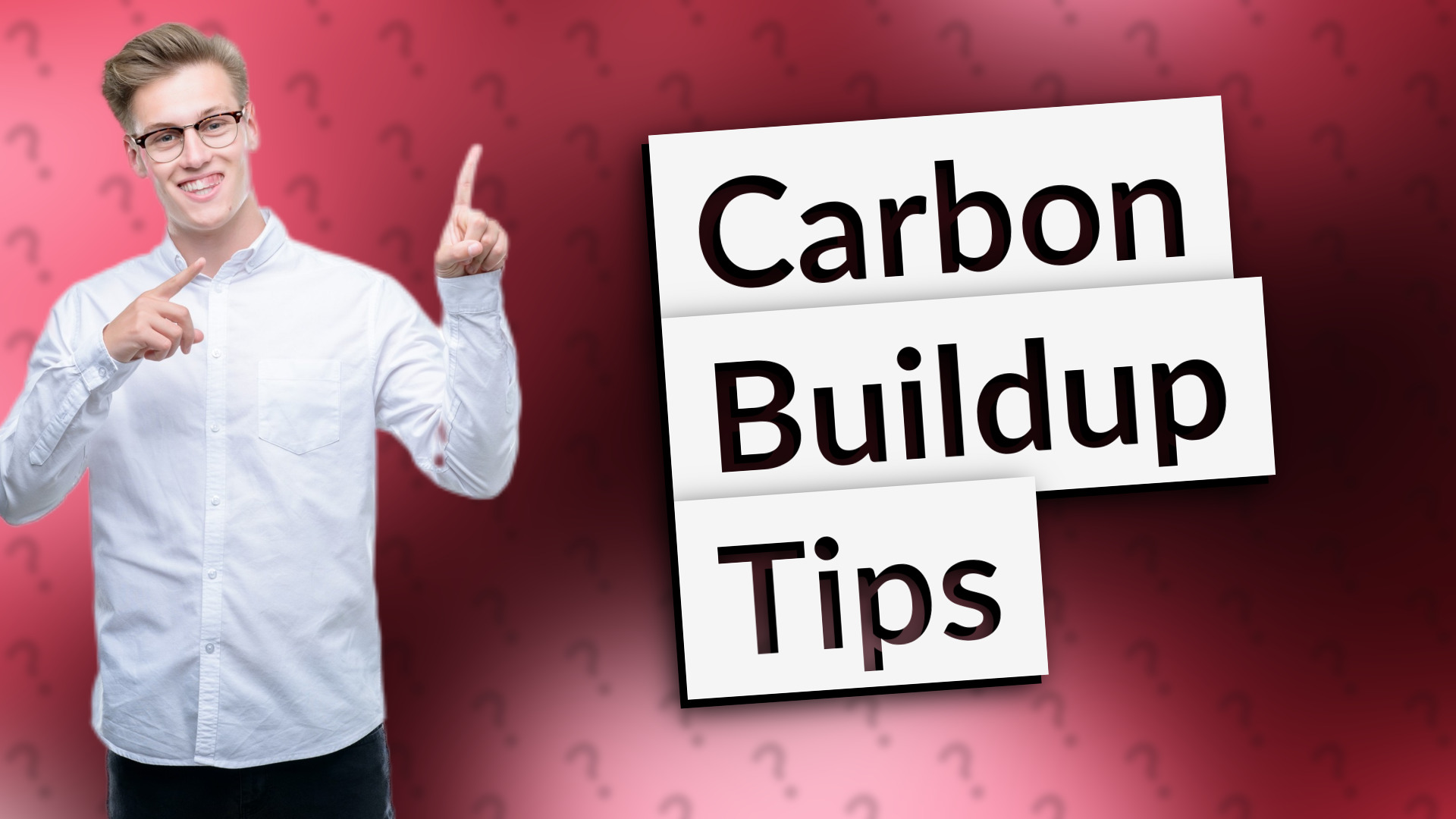 Carbon Buildup Tips