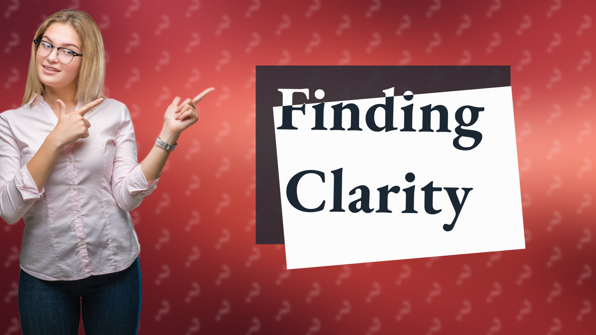 Finding Clarity