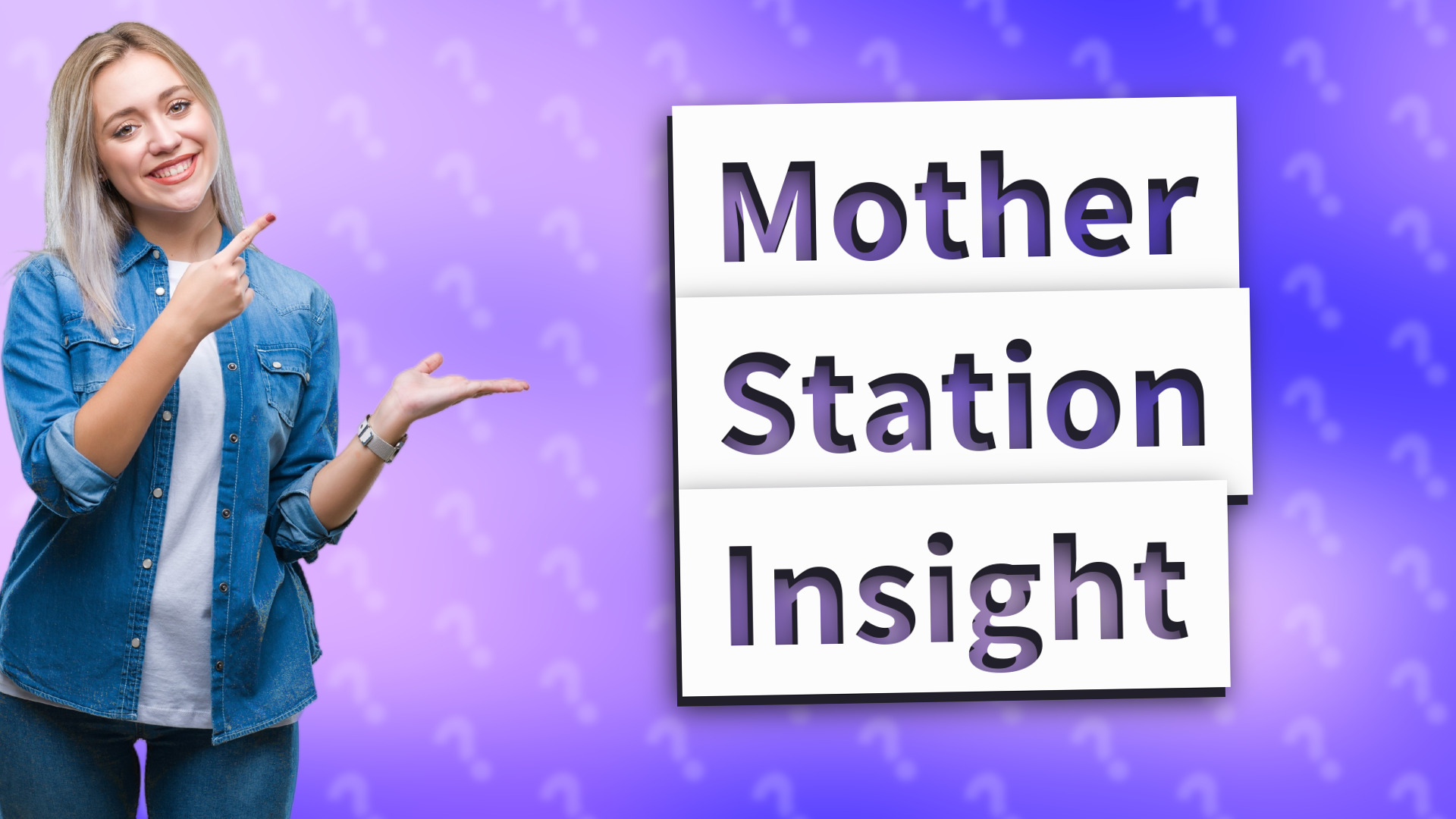 Mother Station Insight
