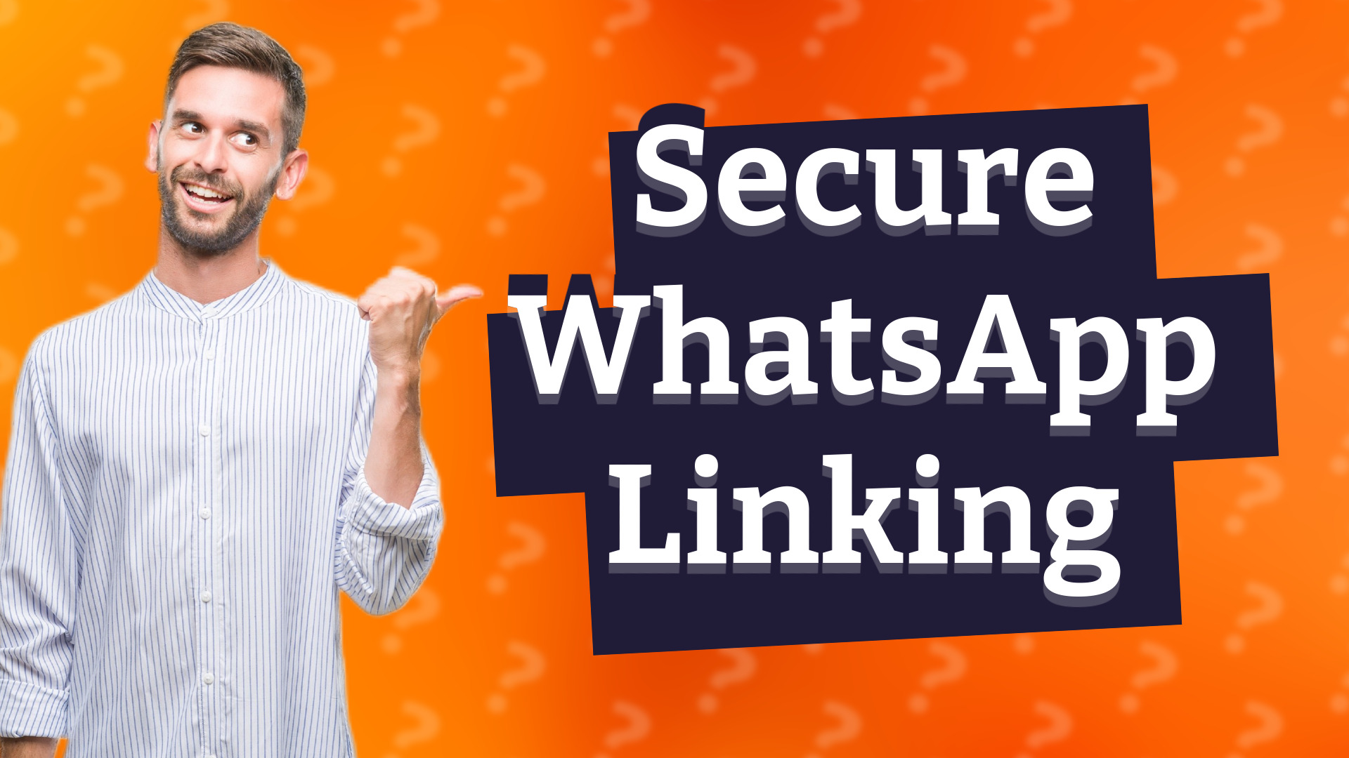 Secure WhatsApp Linking