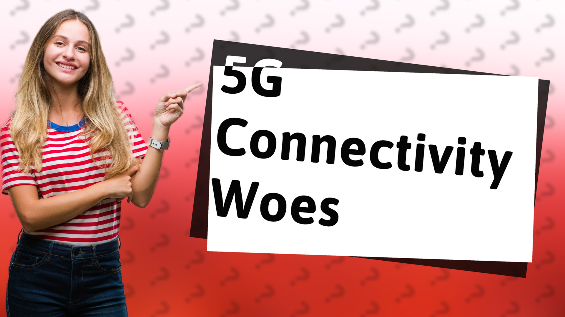 5G Connectivity Woes