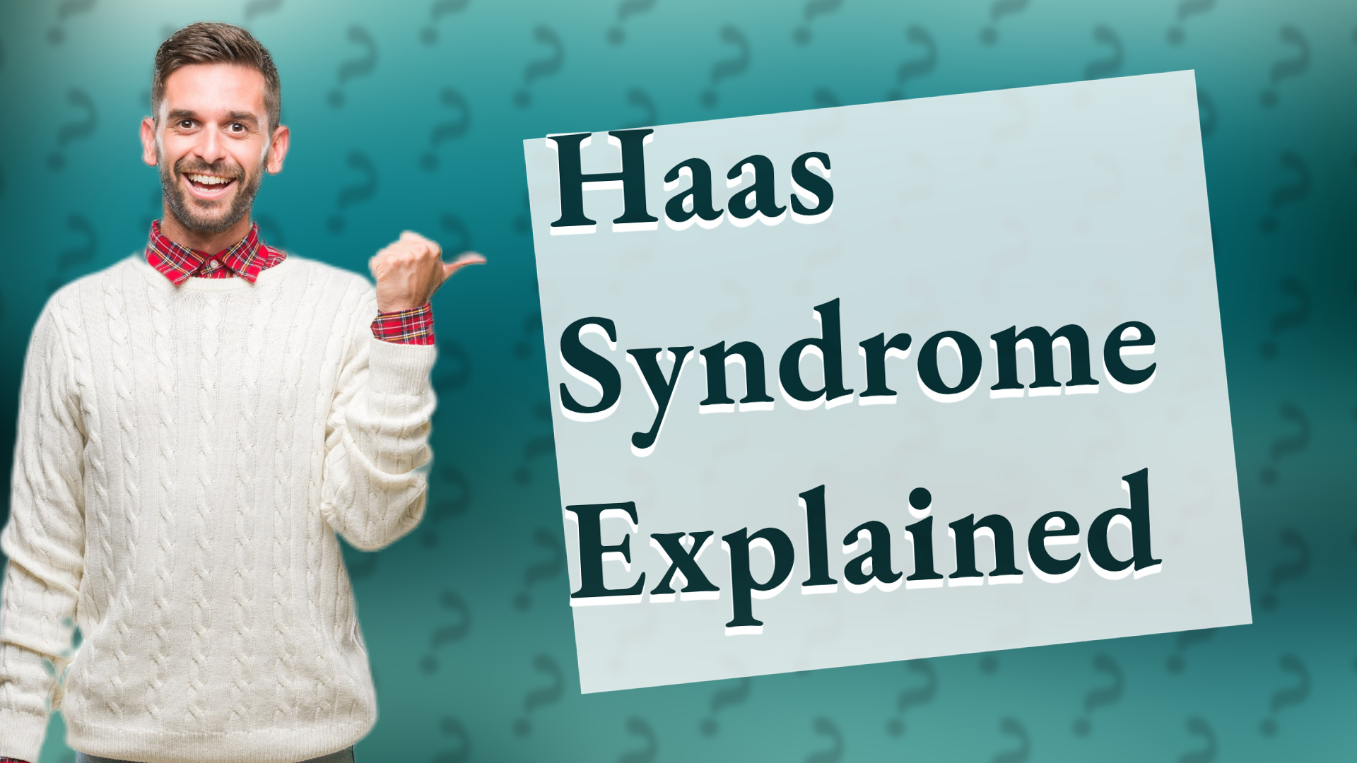 Haas Syndrome Explained