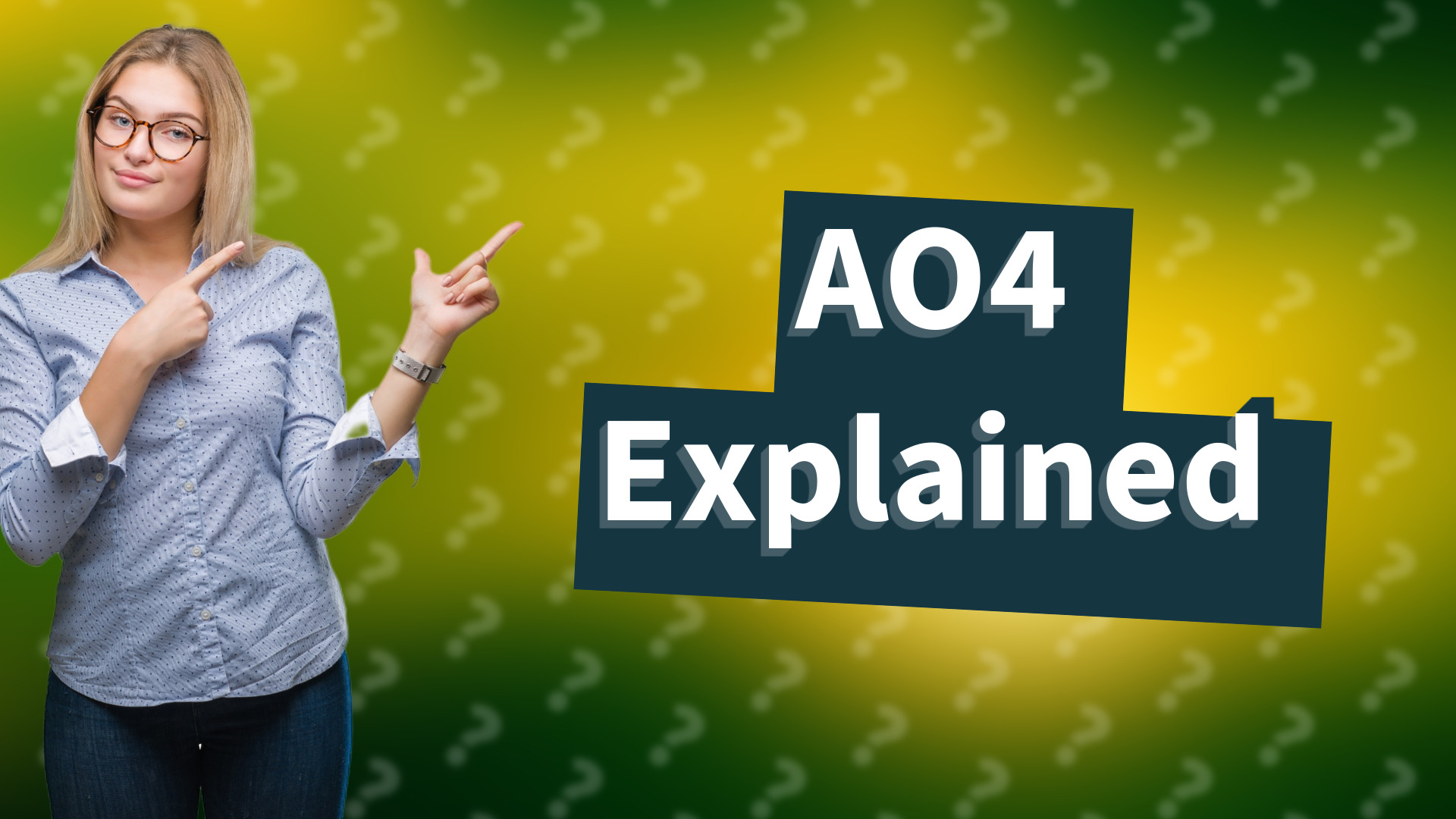 AO4 Explained