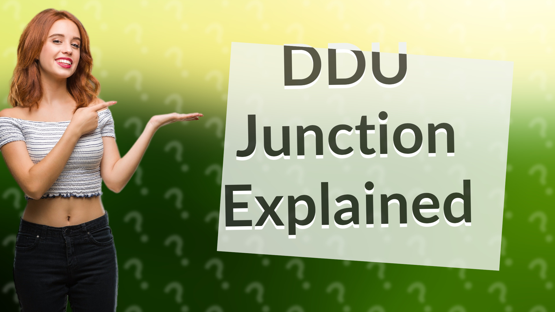 DDU Junction Explained