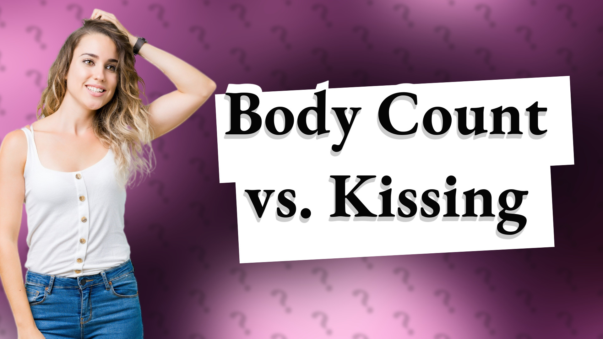 Body Count vs. Kissing