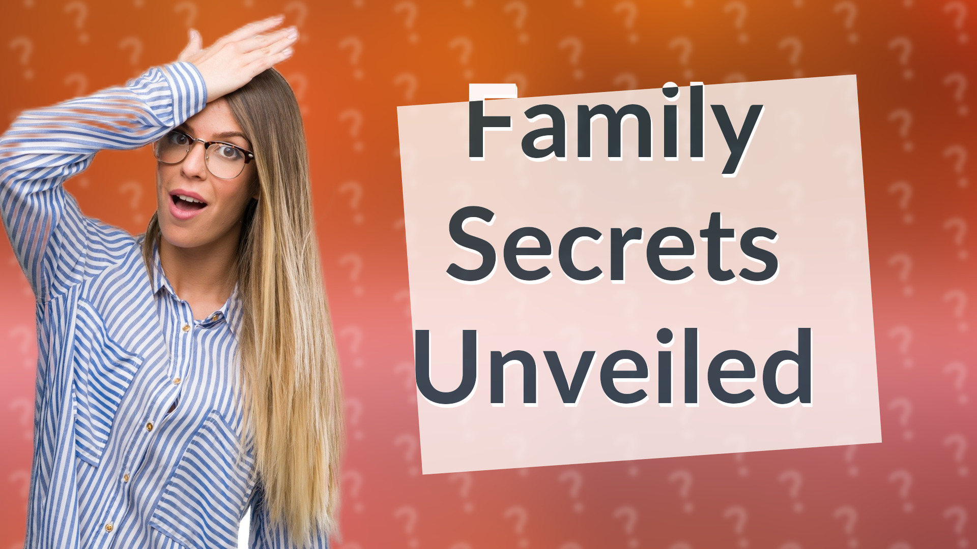 Family Secrets Unveiled