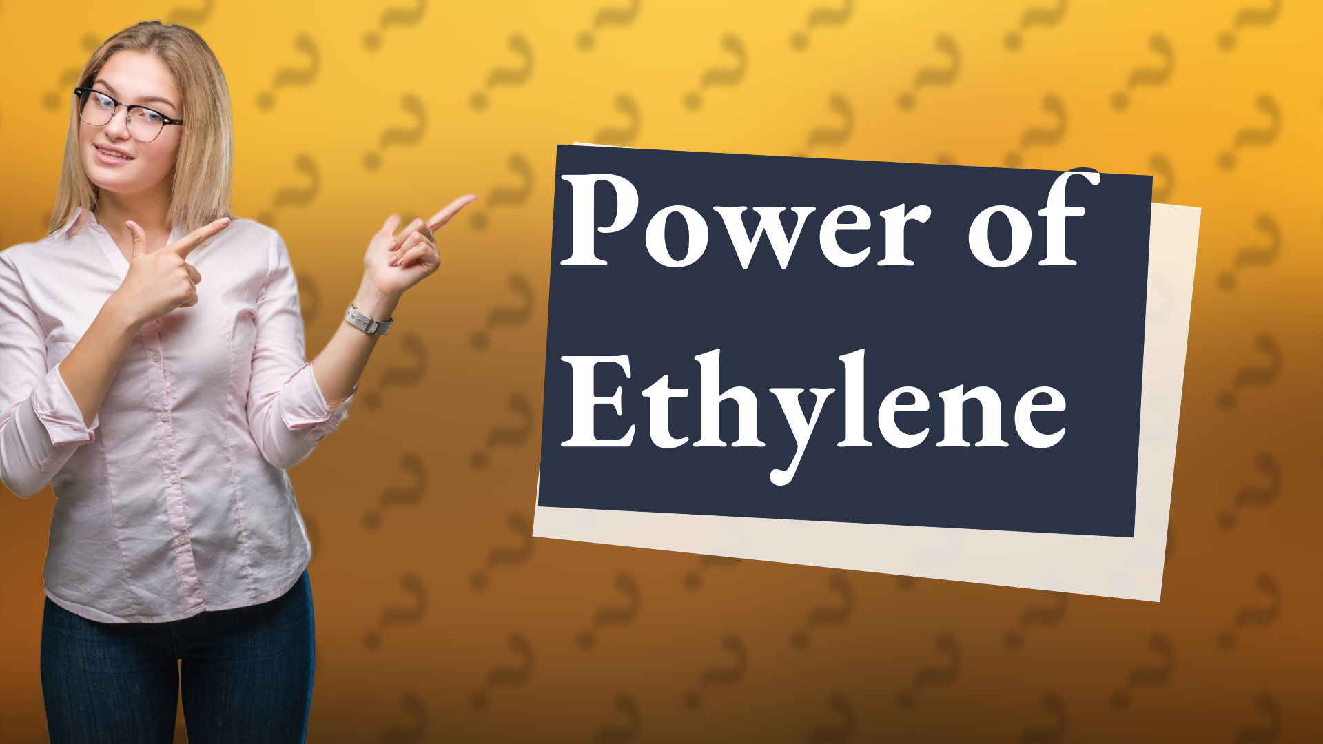 Power of Ethylene