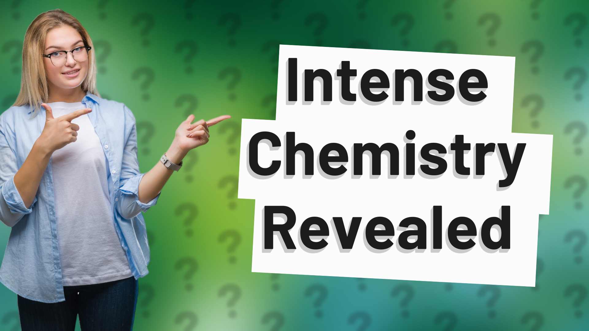 Intense Chemistry Revealed